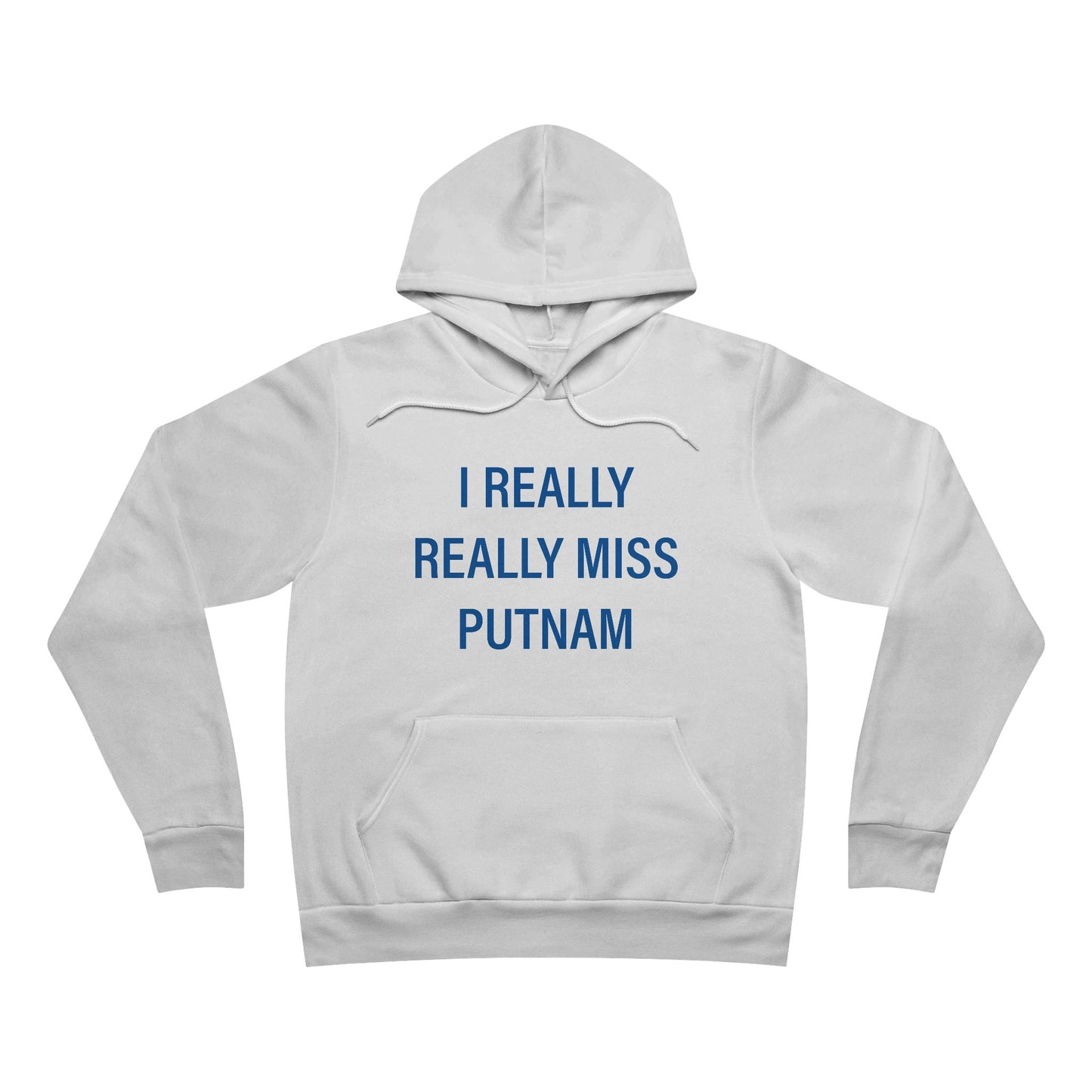 I Really Really Miss Putnam Unisex Sponge Fleece Pullover Hoodie
