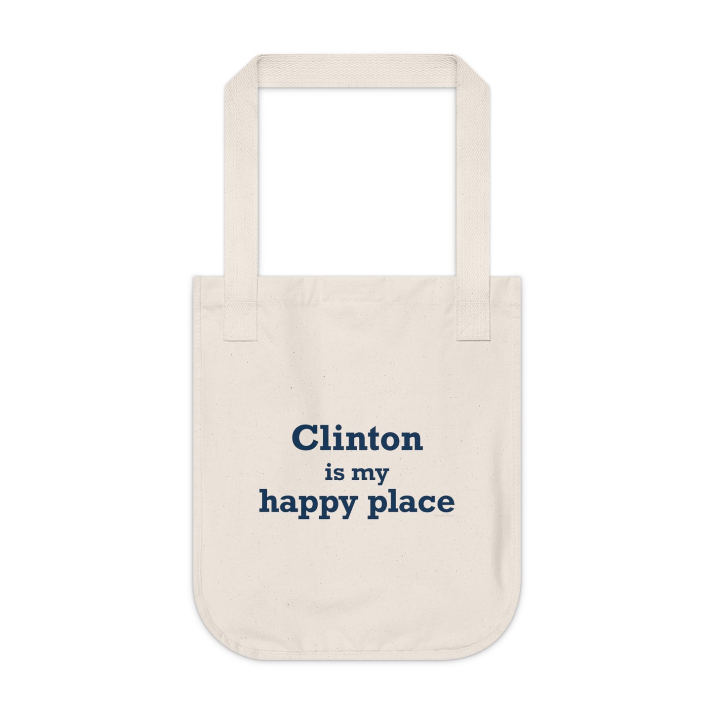 Clinton is My Happy Place Organic Canvas Tote Bag