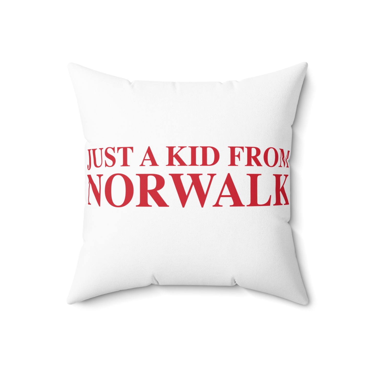 Just a kid from Norwalk Spun Polyester Square Pillow