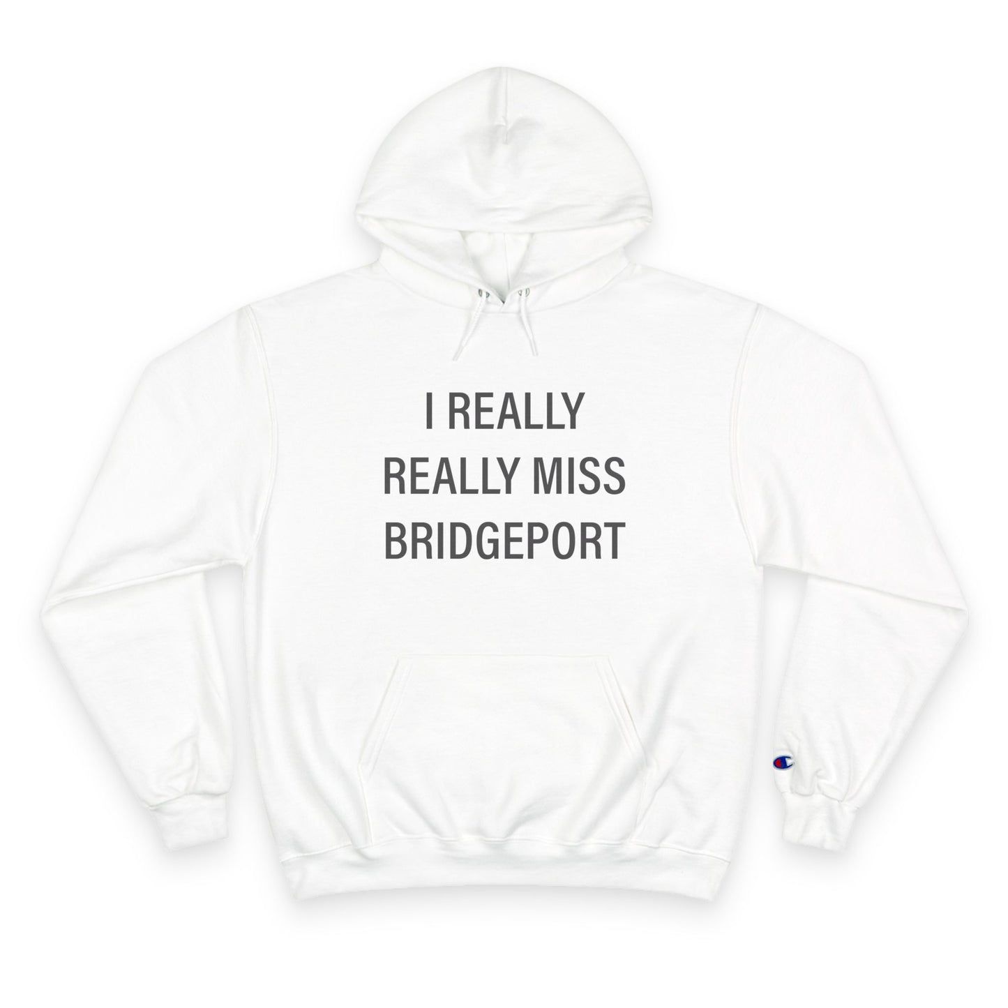 I Really Really Miss Bridgeport Champion Hoodie