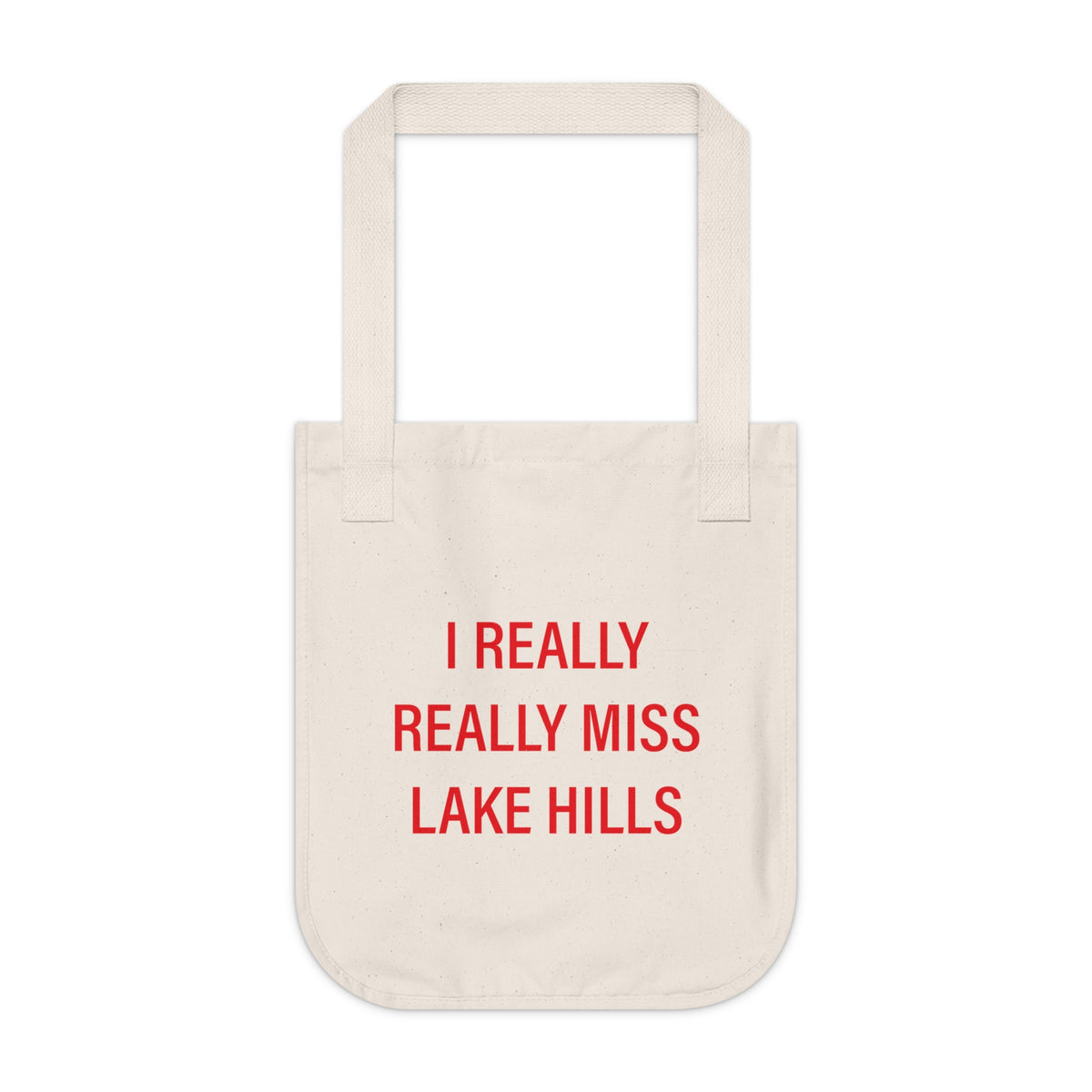 I Really Really Miss Lake Hills Organic Canvas Tote Bag