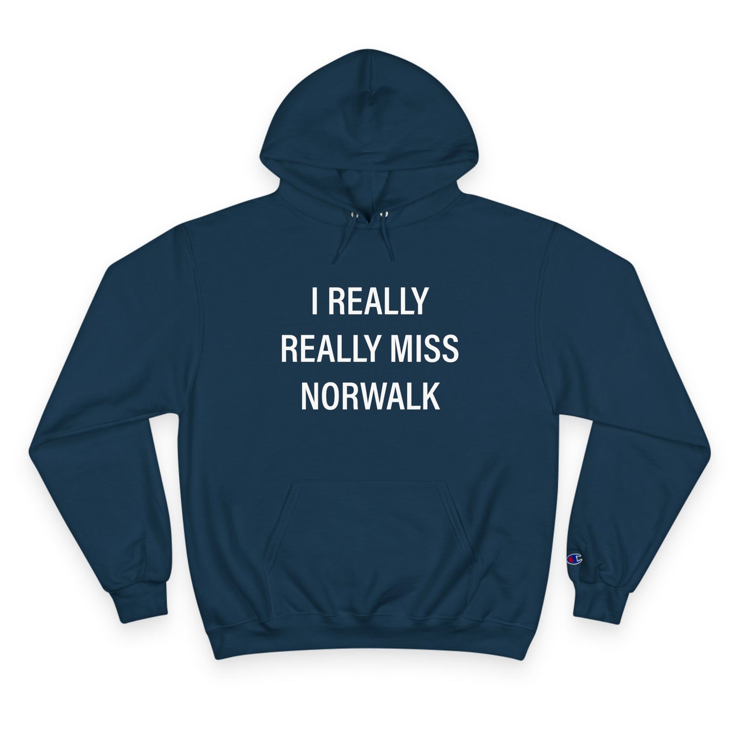 I Really Really Miss Norwalk Champion Hoodie
