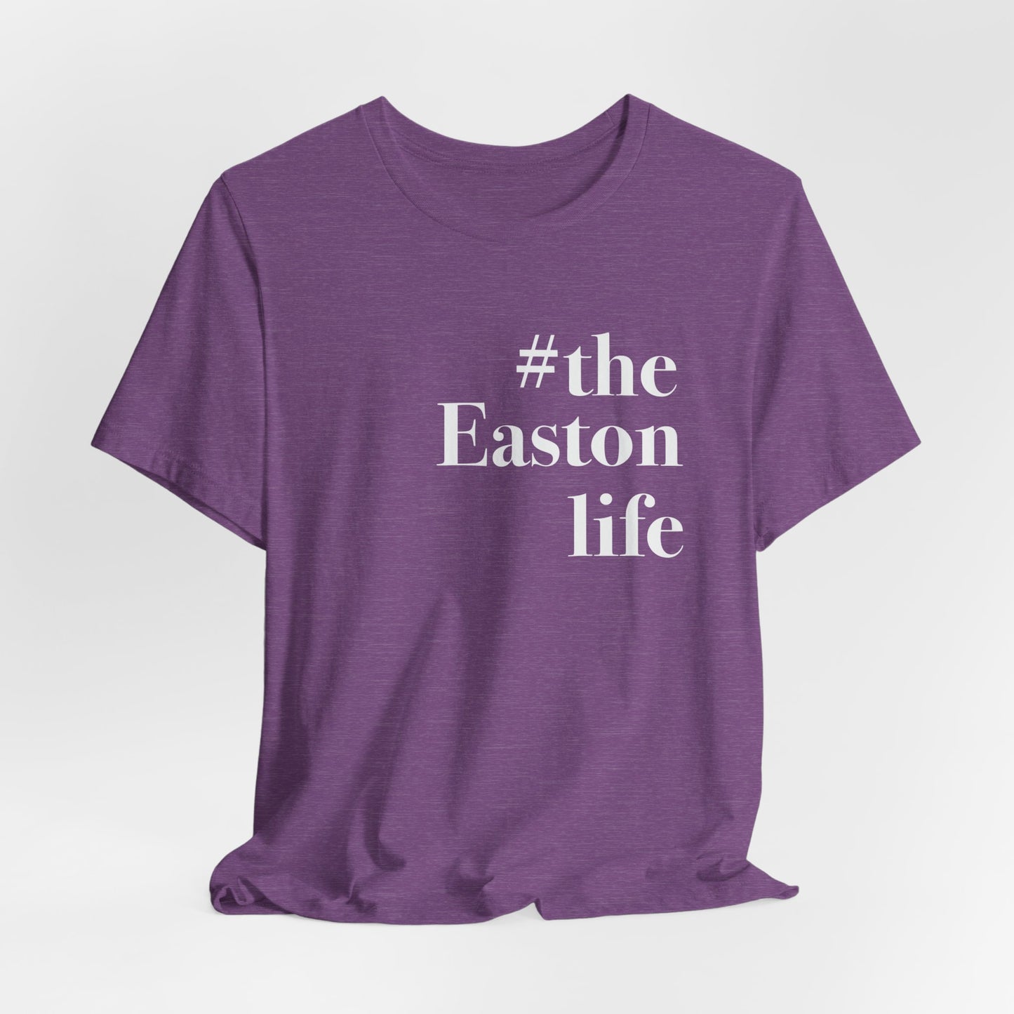 #theeastonlife Unisex Jersey Short Sleeve T-Shirt
