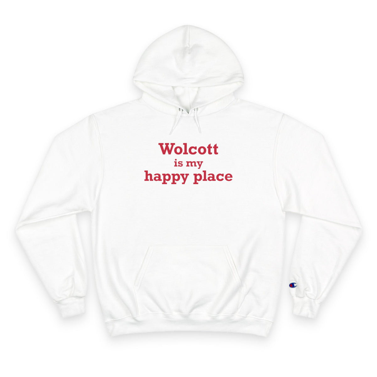 Wolcott is My Happy Place Champion Hoodie