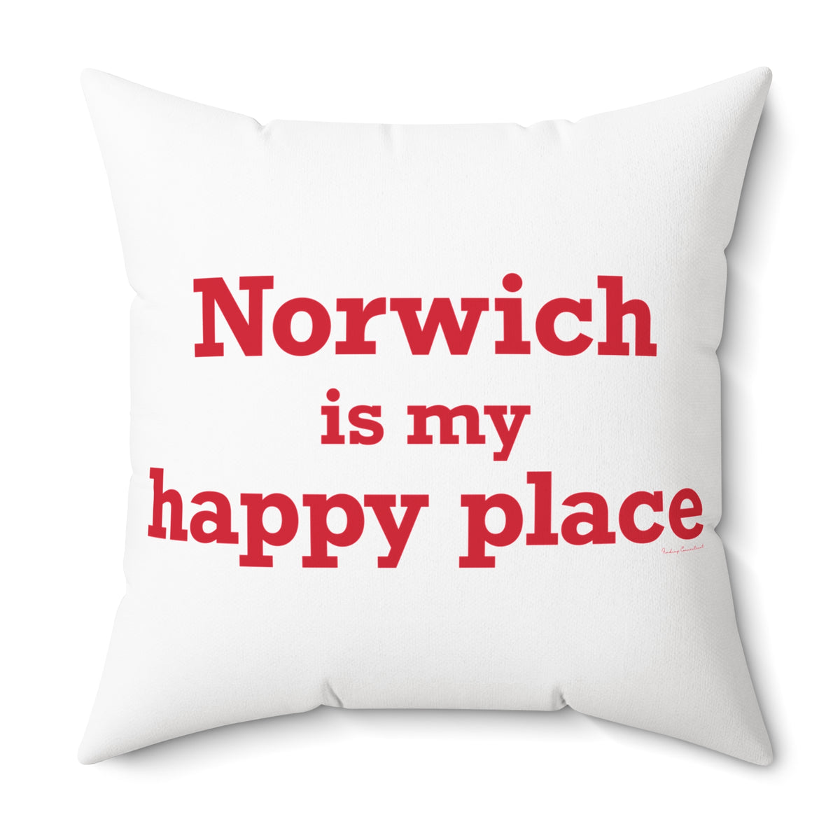 Norwich is My Happy Place Spun Polyester Square Pillow