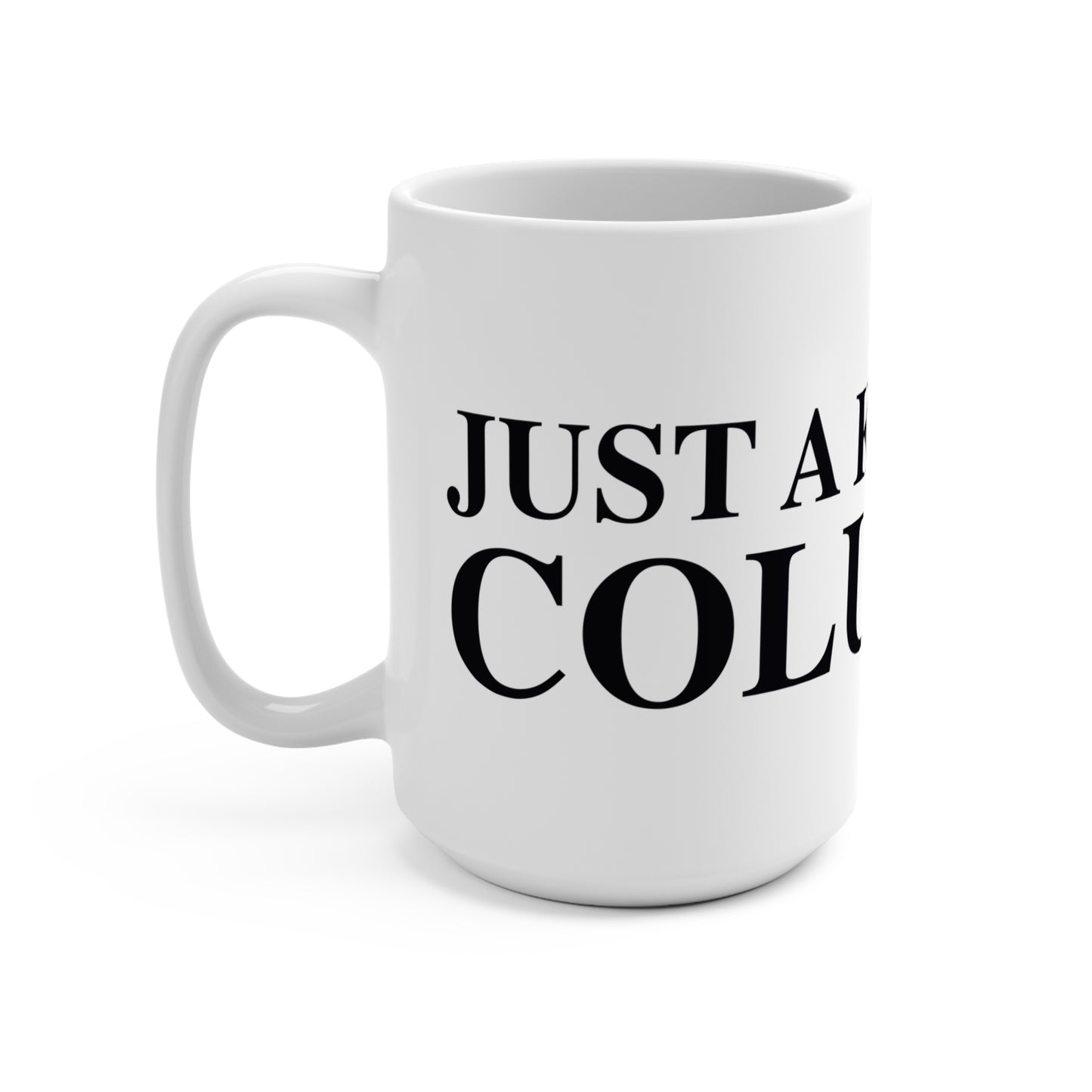 Just a kid from Columbia Mug 15oz