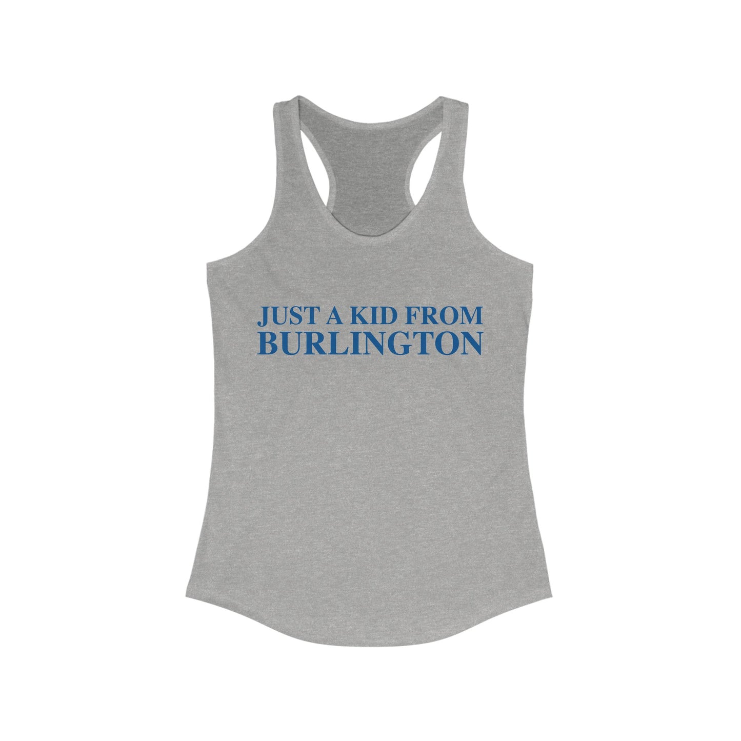 Just a kid from Burlington Women's Ideal Racerback Tank Top