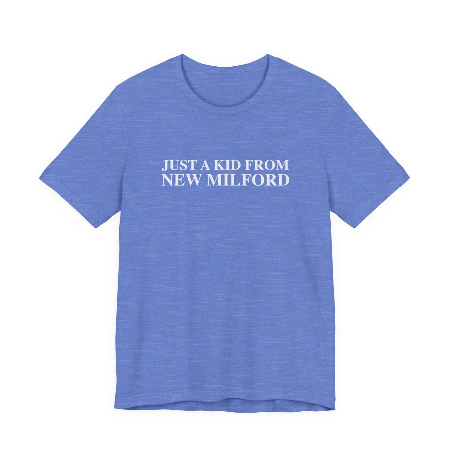 Just a kid from New Milford Unisex Jersey Short Sleeve T-Shirt