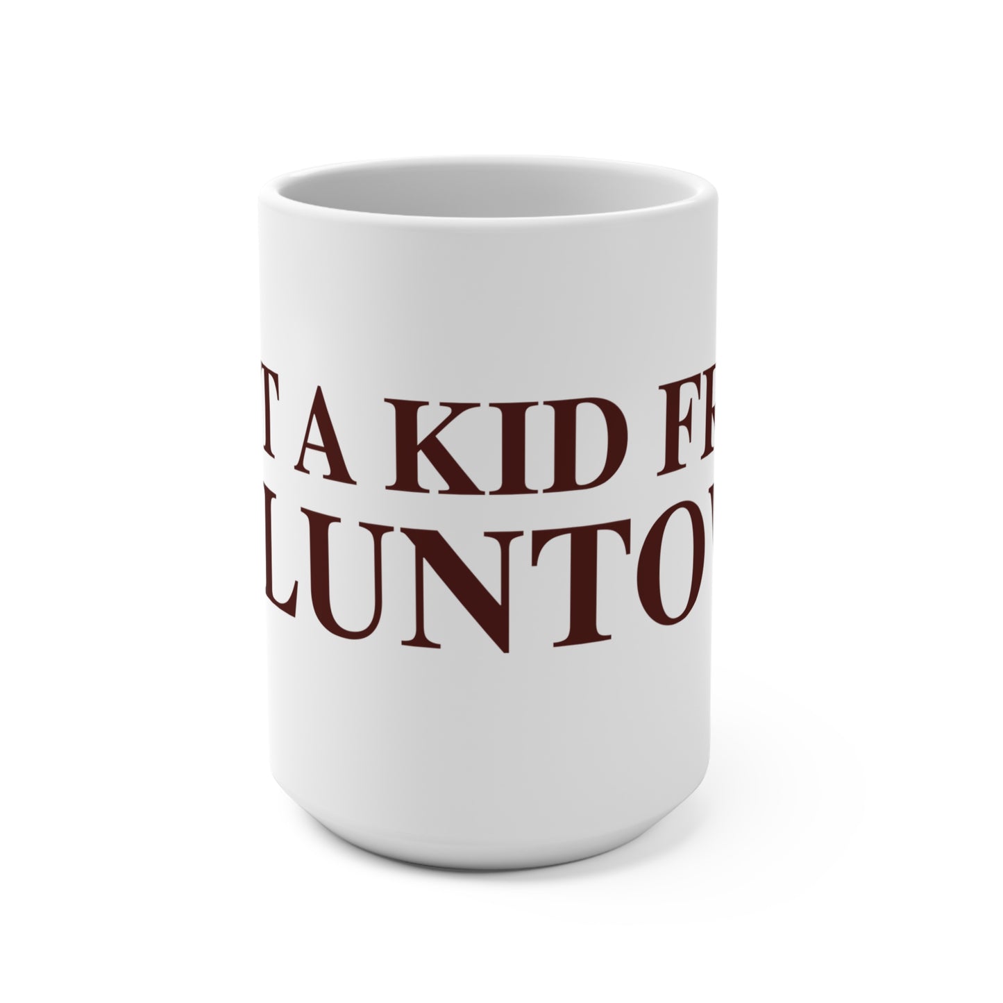Just a kid from Voluntown Mug 15oz