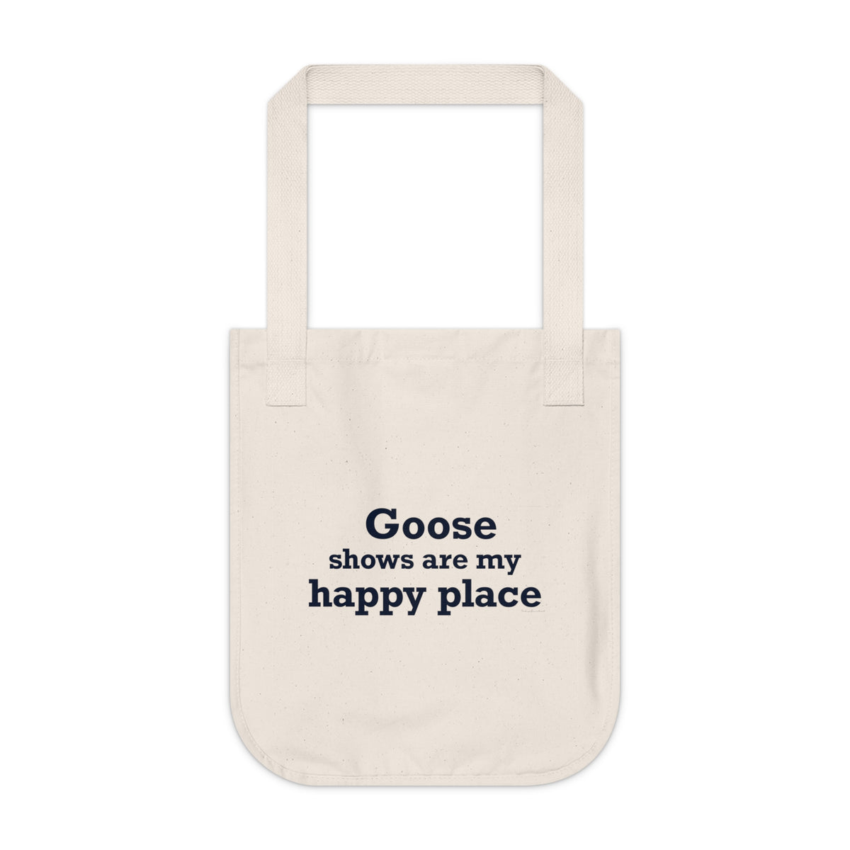 Goose Shows Are My Happy Place - Blue Organic Canvas Tote Bag