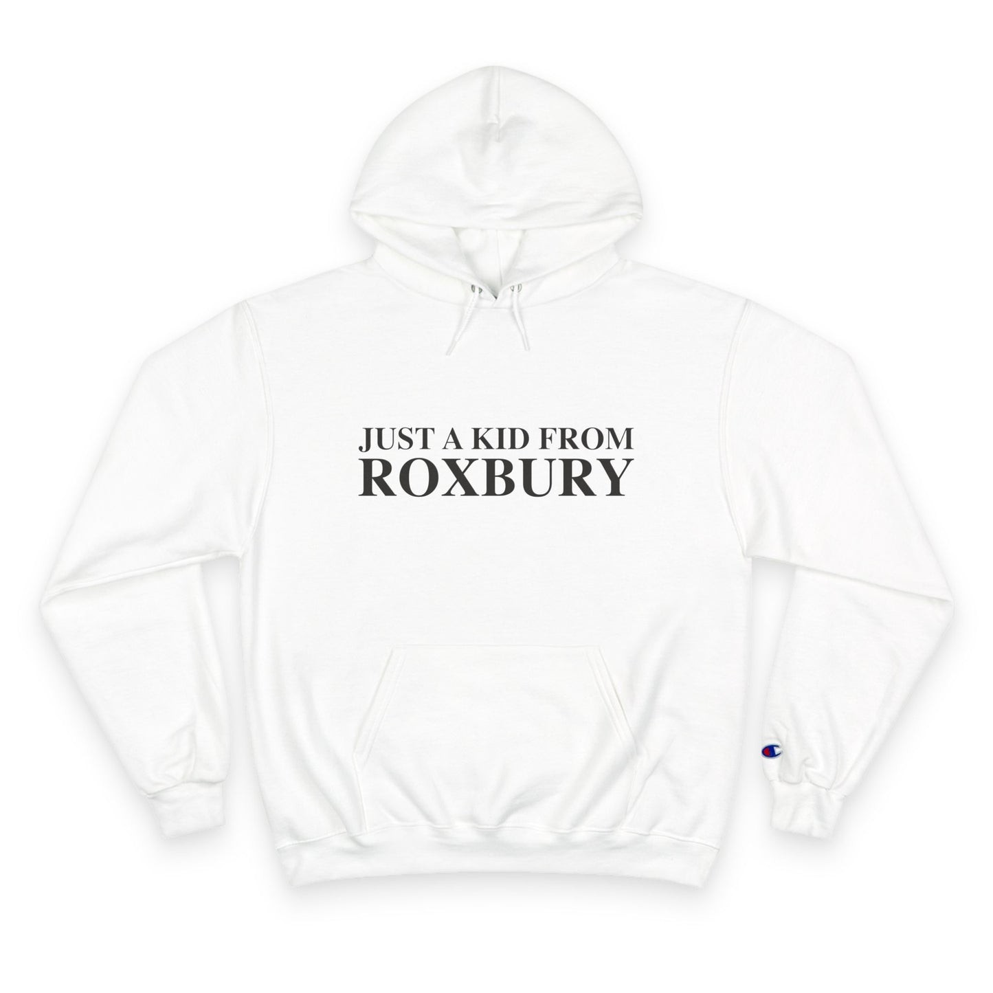 Just a kid from Roxbury Champion Hoodie