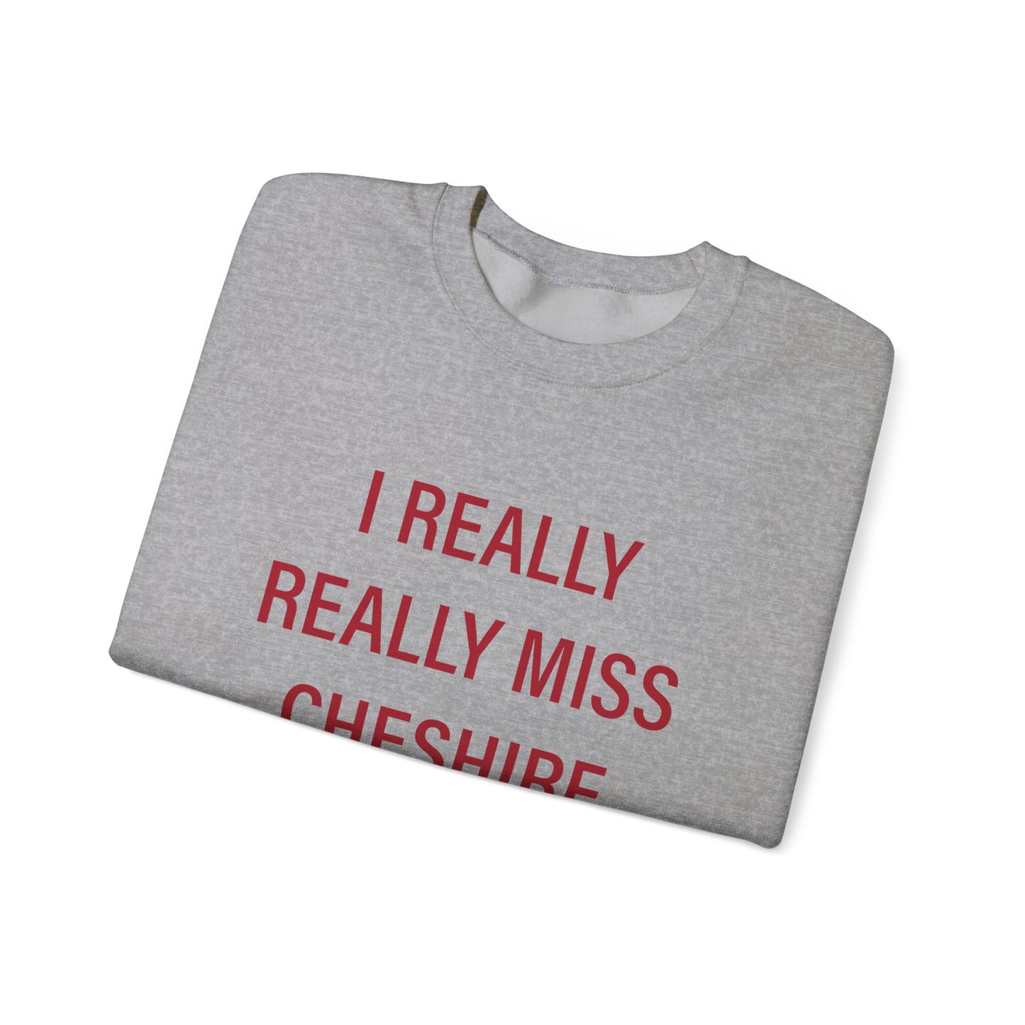 I Really Really Miss Cheshire Unisex Heavy Blend™ Crewneck Sweatshirt