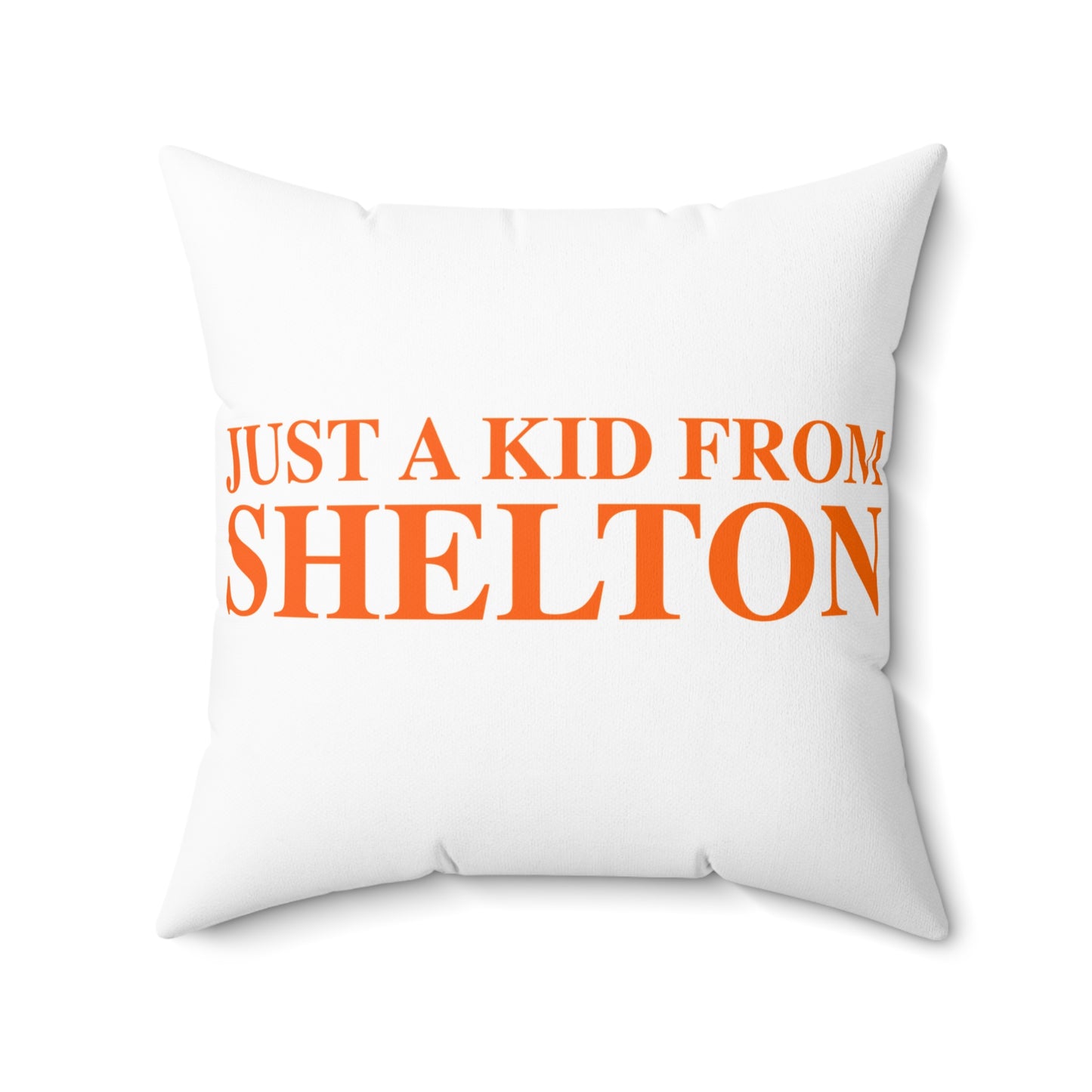 Just a kid from Shelton Spun Polyester Square Pillow