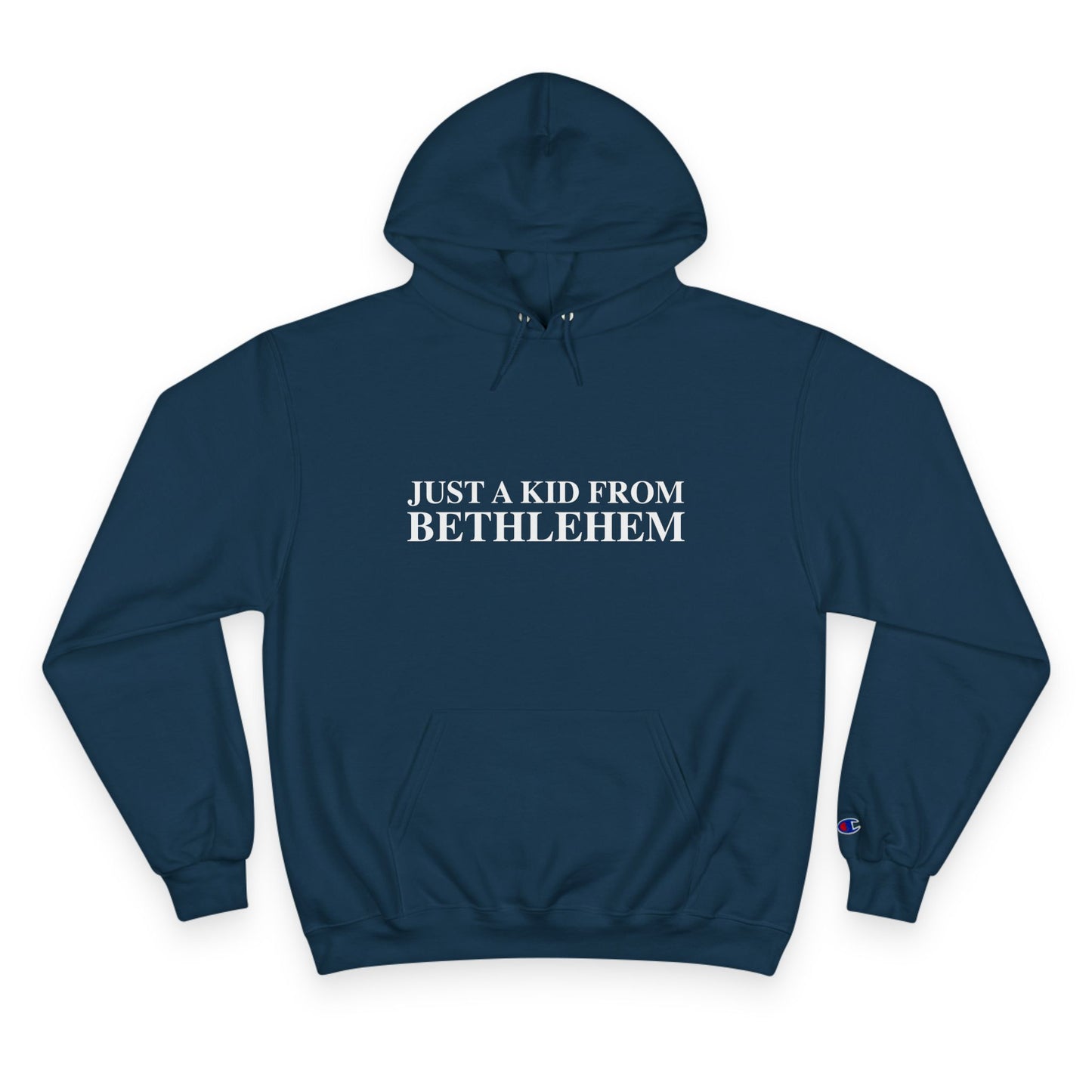 Just a kid from Bethlehem Champion Hoodie
