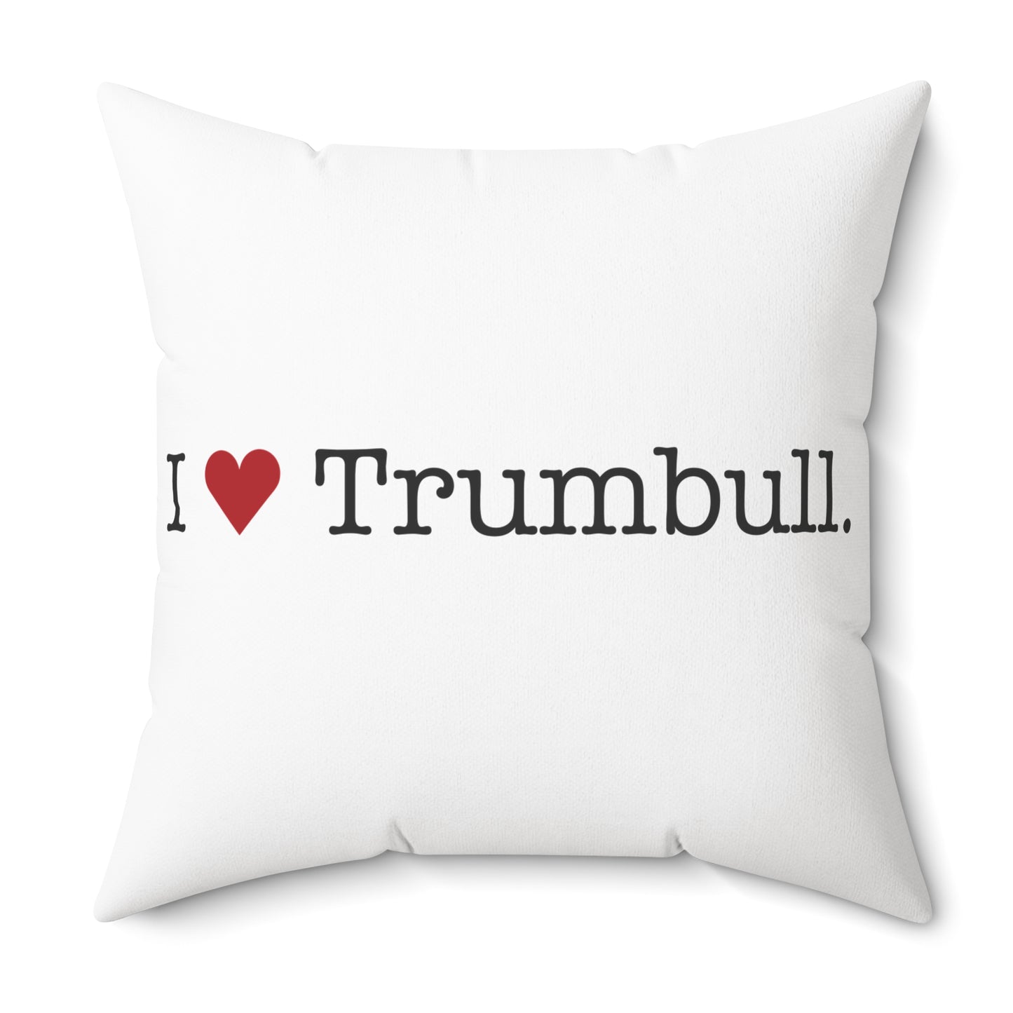 I Heart Trumbull. Spun Polyester Square Pillow