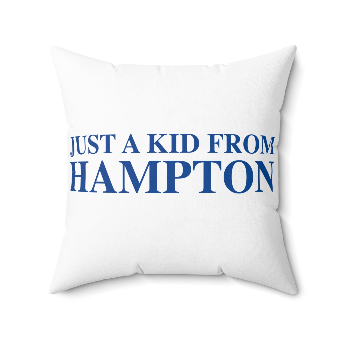 Just a kid from Hampton Spun Polyester Square Pillow