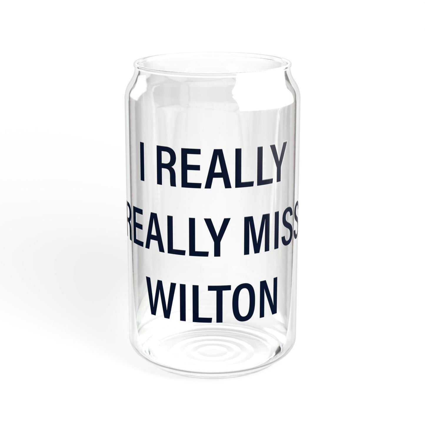 I Really Really Miss Wilton Sipper Glass, 16oz