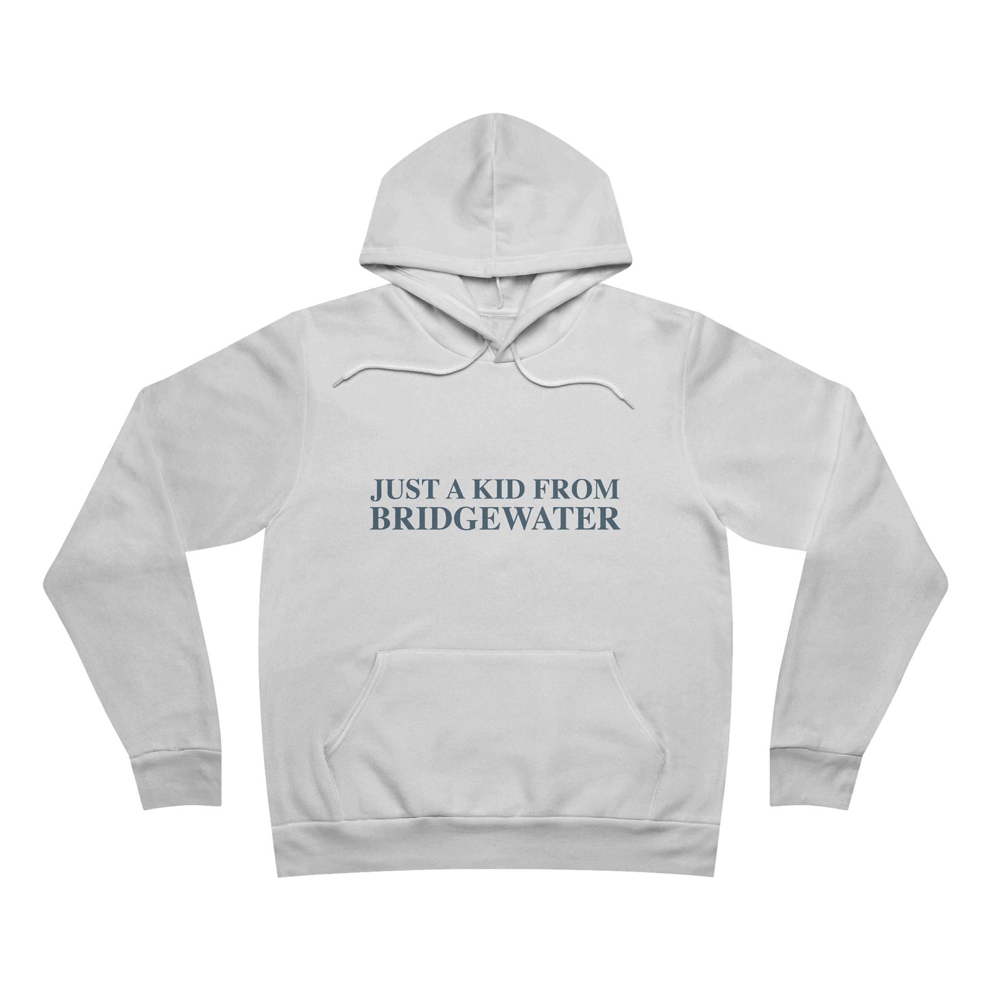 Just a kid from Bridgewater Unisex Sponge Fleece Pullover Hoodie