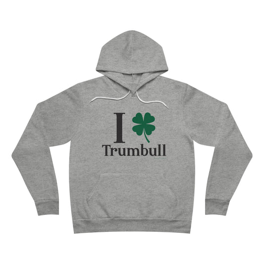 I Clover Trumbull // Trumbull ct st Patrick's day hoodie sweatshirts  /// finding Connecticut