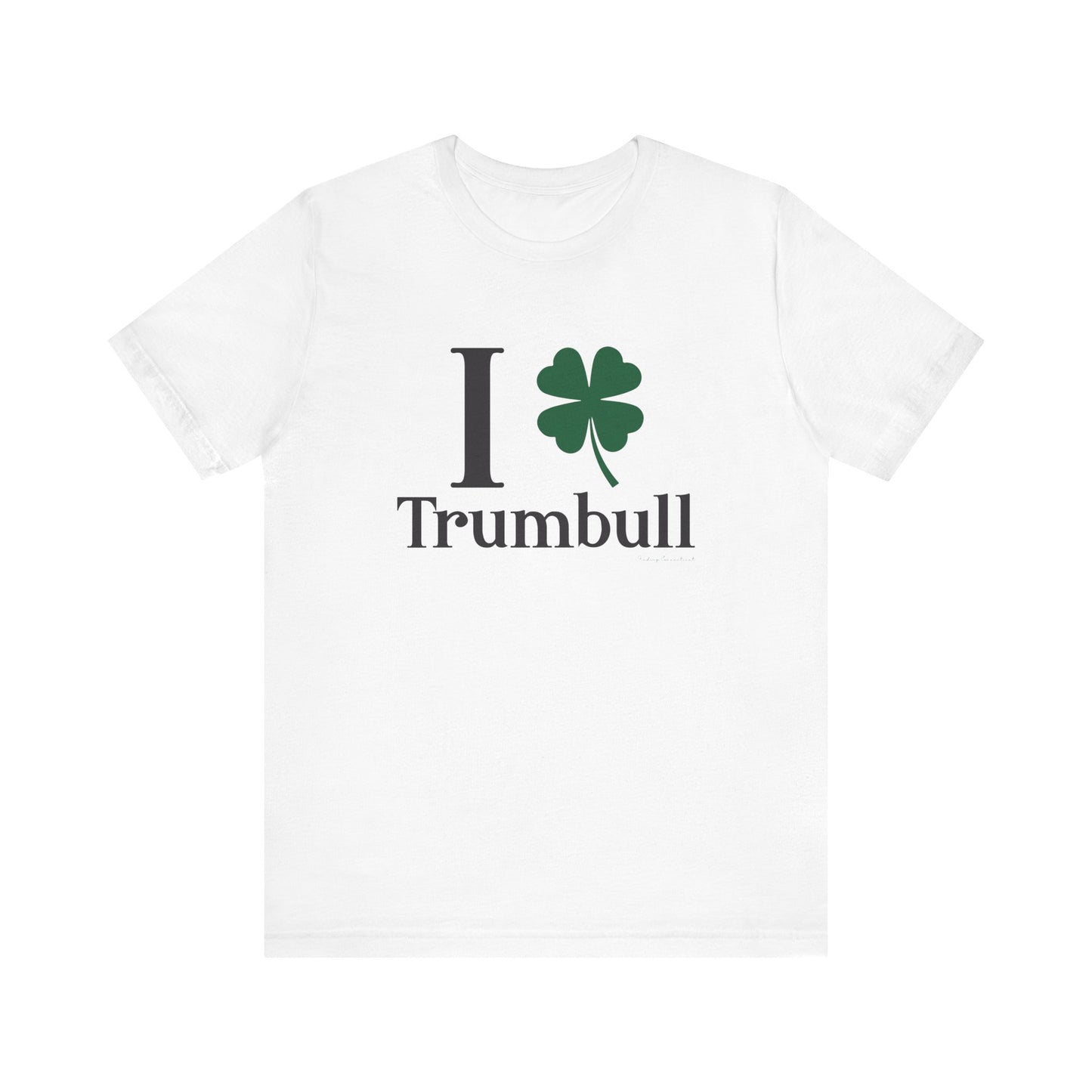 I Clover Trumbull // Trumbull ct st Patrick's day t shirts /// finding Connecticut