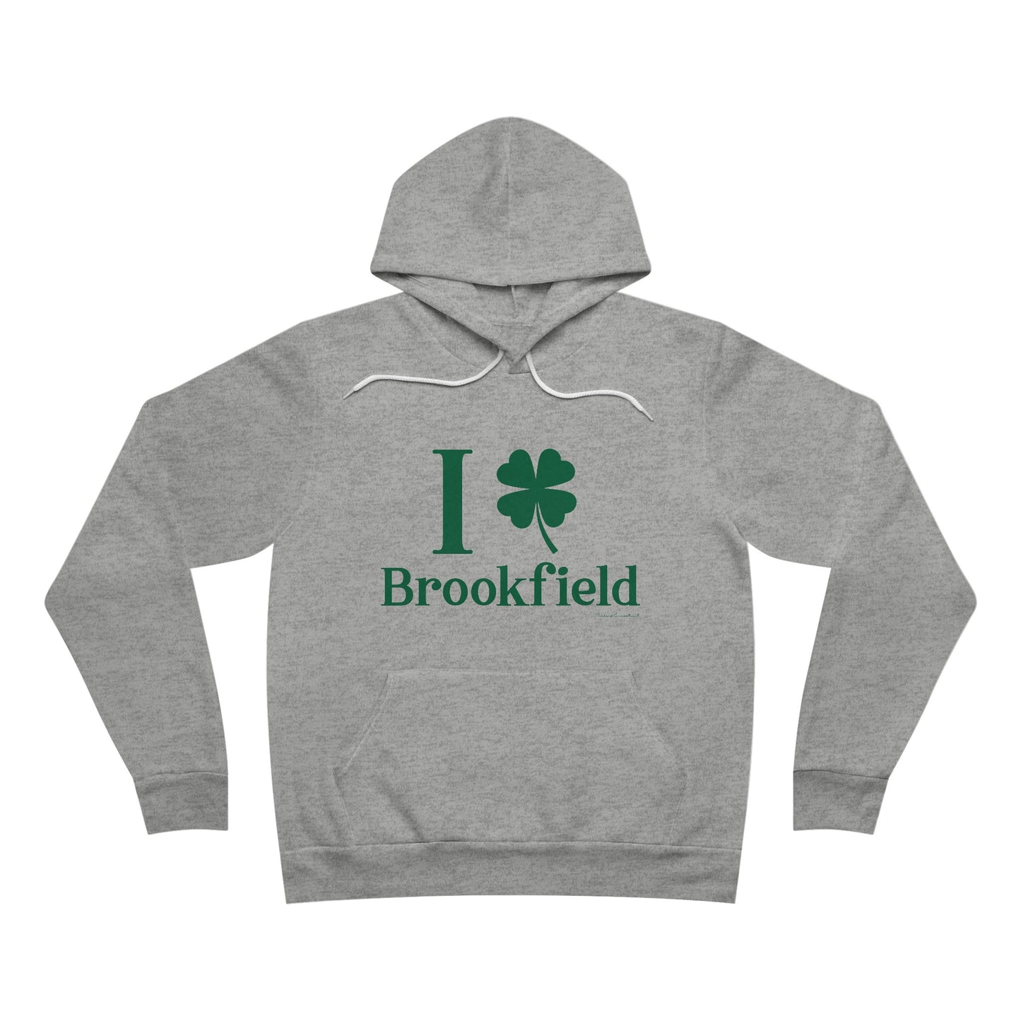 I Clover brookfield st patrick's day unisex hoodie swatshirt / / brookfield, ctonnecticut• Finding Connecticut