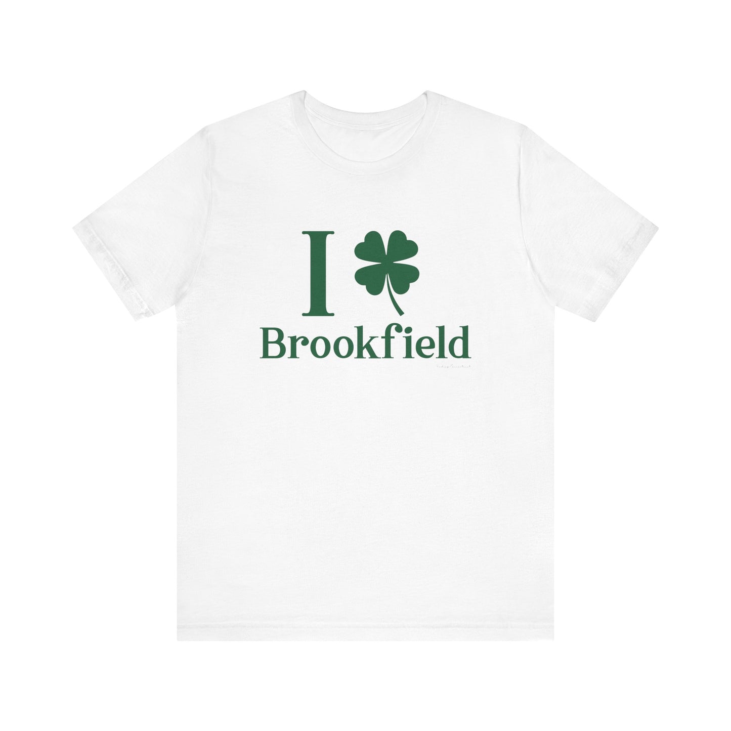 I Clover brookfield st patrick's day unisex shirt/ / brookfield, ctonnecticut• Finding Connecticut