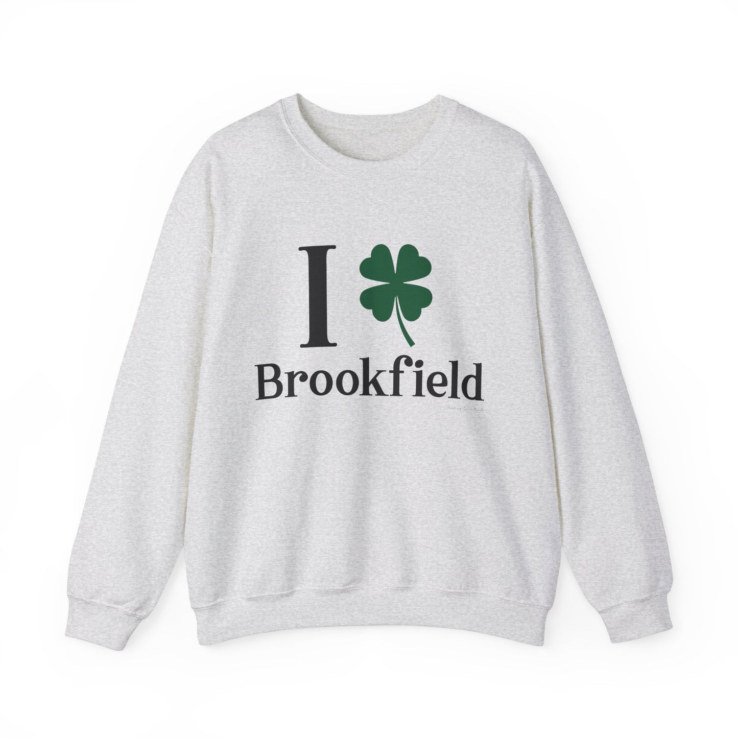 I Clover brookfield st patrick's unisex sweatshirt. / / brookfield, ct • Finding Conencticut