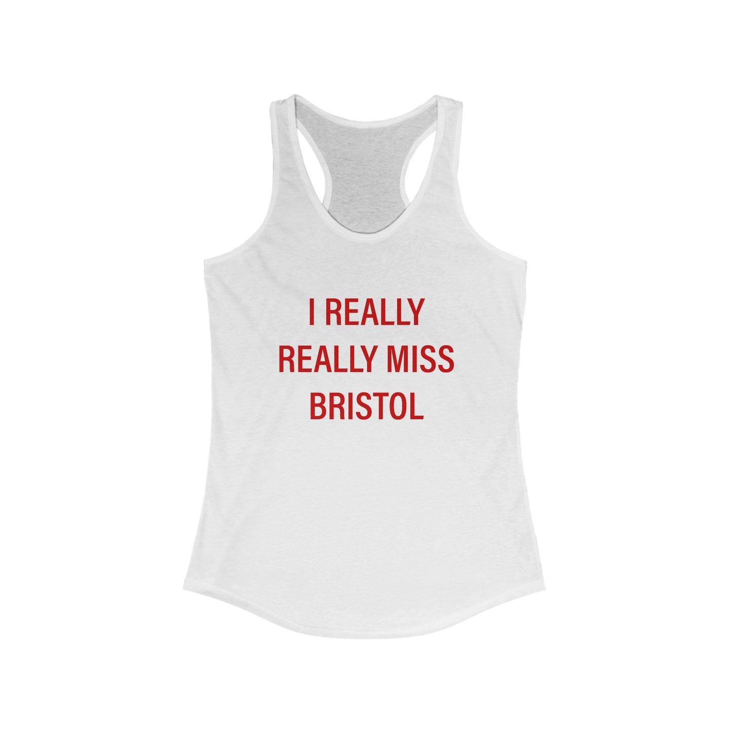 I Really Really Miss Bristol // Bristol Connecticut women's tank top shirt // finding connecticut