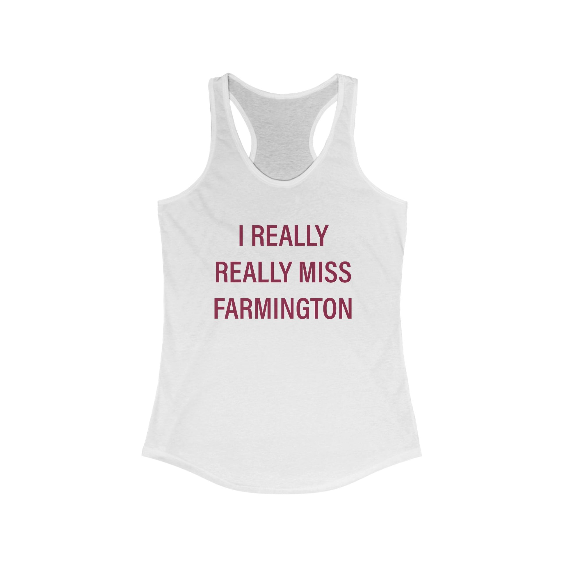 I Really Really Miss Farmington // Farmington Connecticut womens tank top shirts // finding connecticut