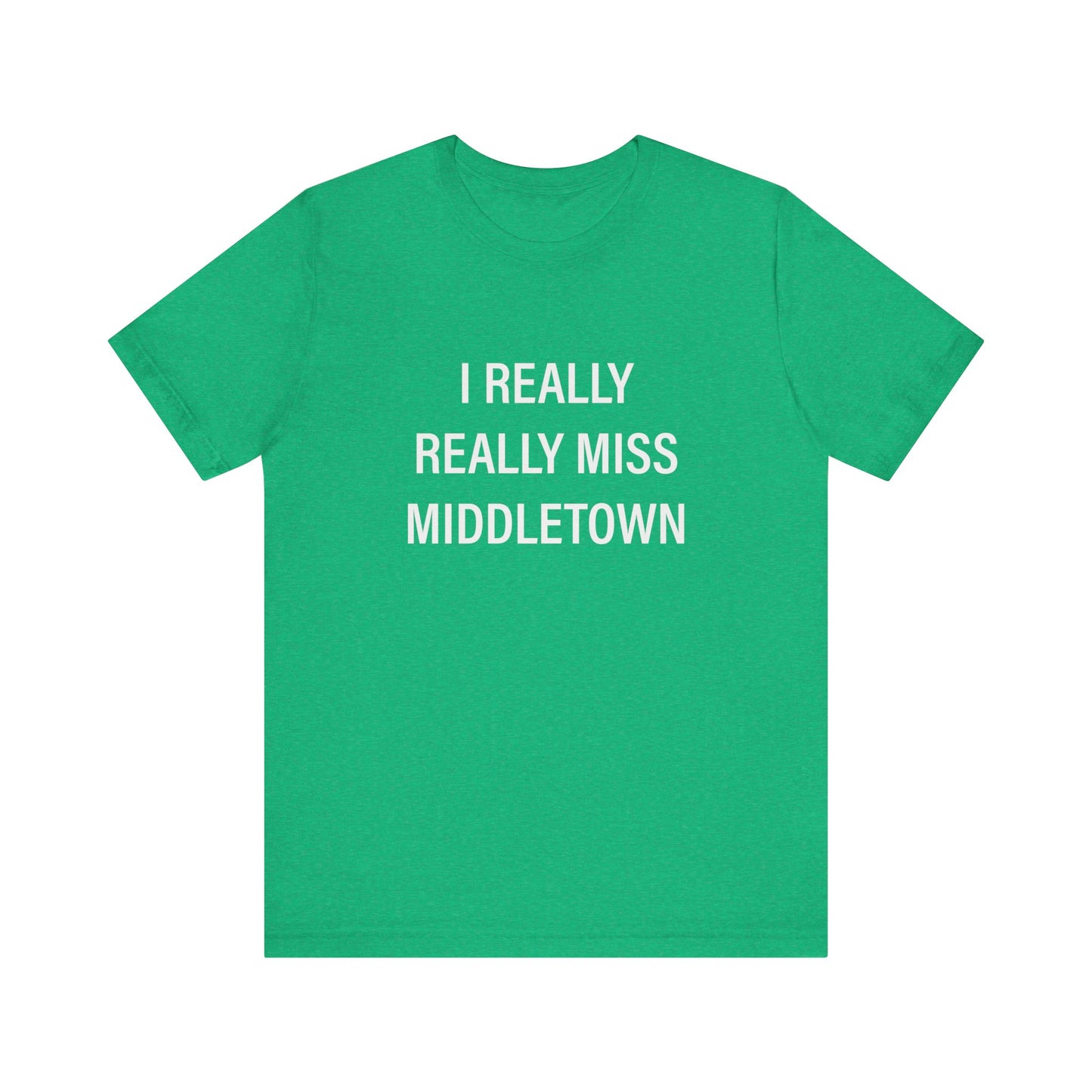 I Really Really Miss Middletown // Middletown CT unisex t shirt // finding connecticut