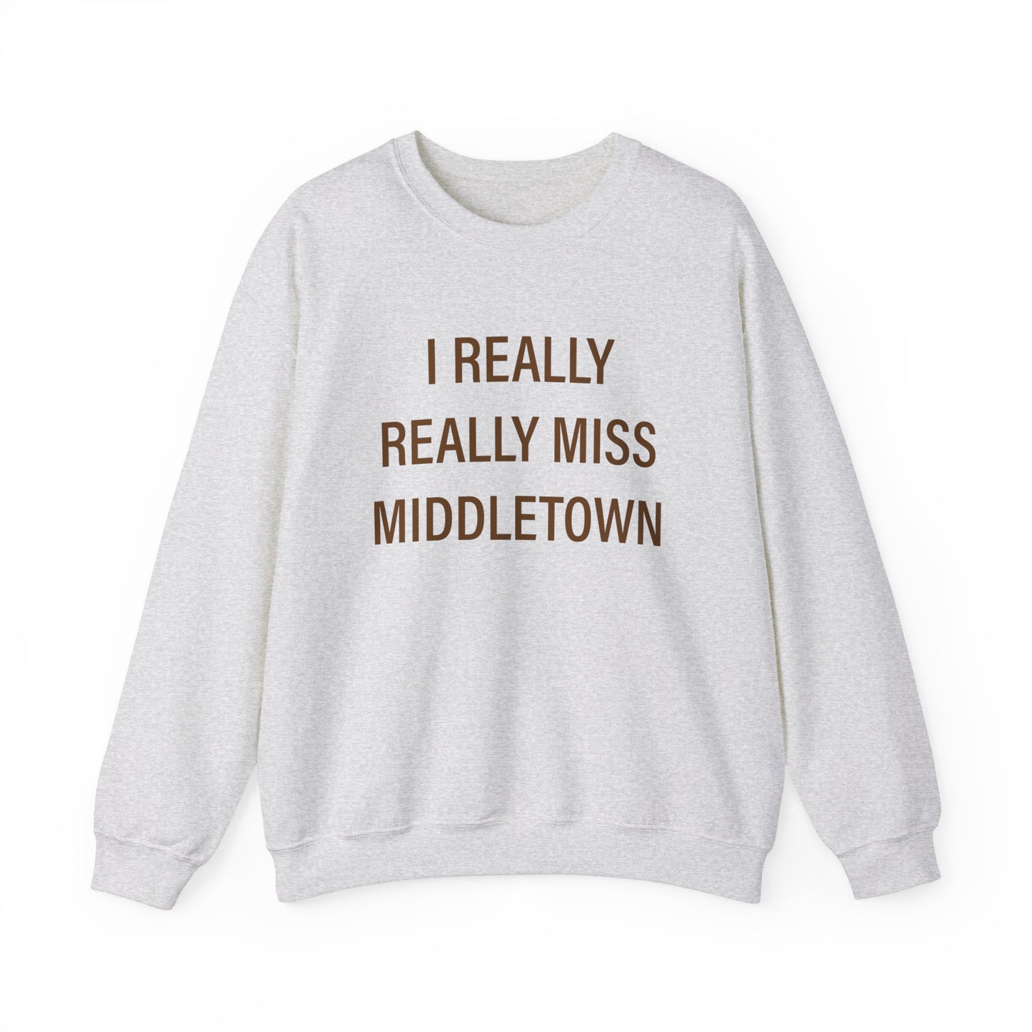 I Really Really Miss Middletown // Middletown Connecticut unisex sweatshirt // finding connecticut