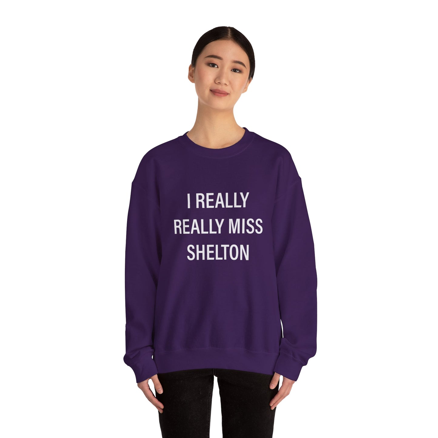 I Really Really Miss Shelton // Shelton CT unisex sweatshirt // finding connecticut