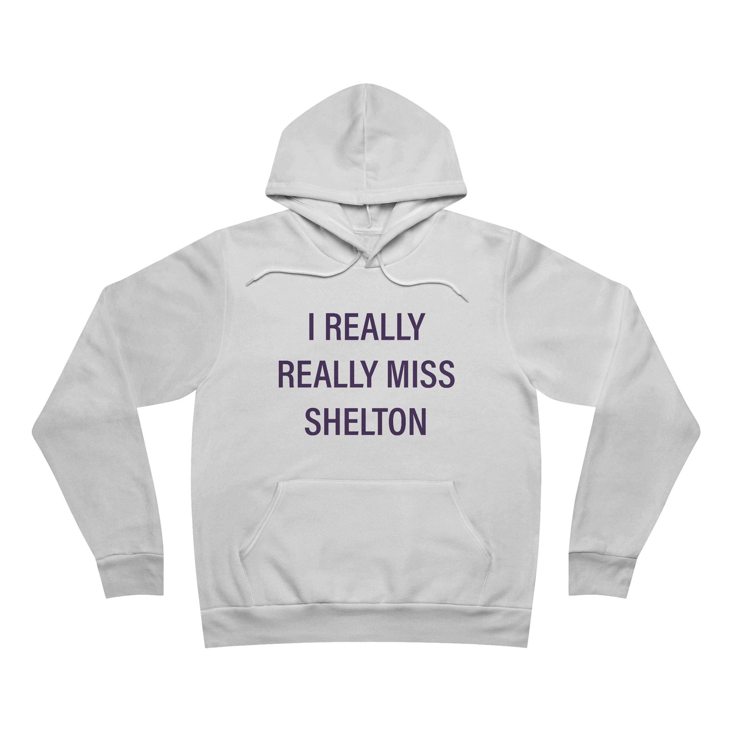 I Really Really Miss Shelton // Shelton Connecticut unisex hoodie sweatshirts // finding connecticut