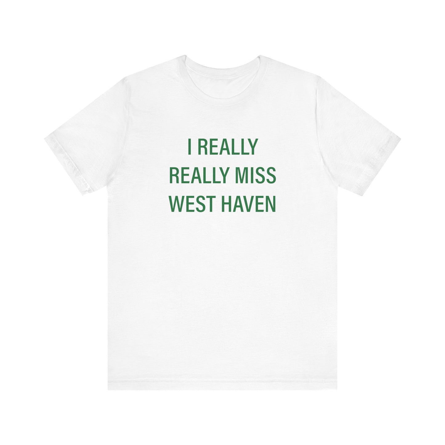 I Really Really Miss West Haven // West Haven Connecticut t shirts // finding connecticut