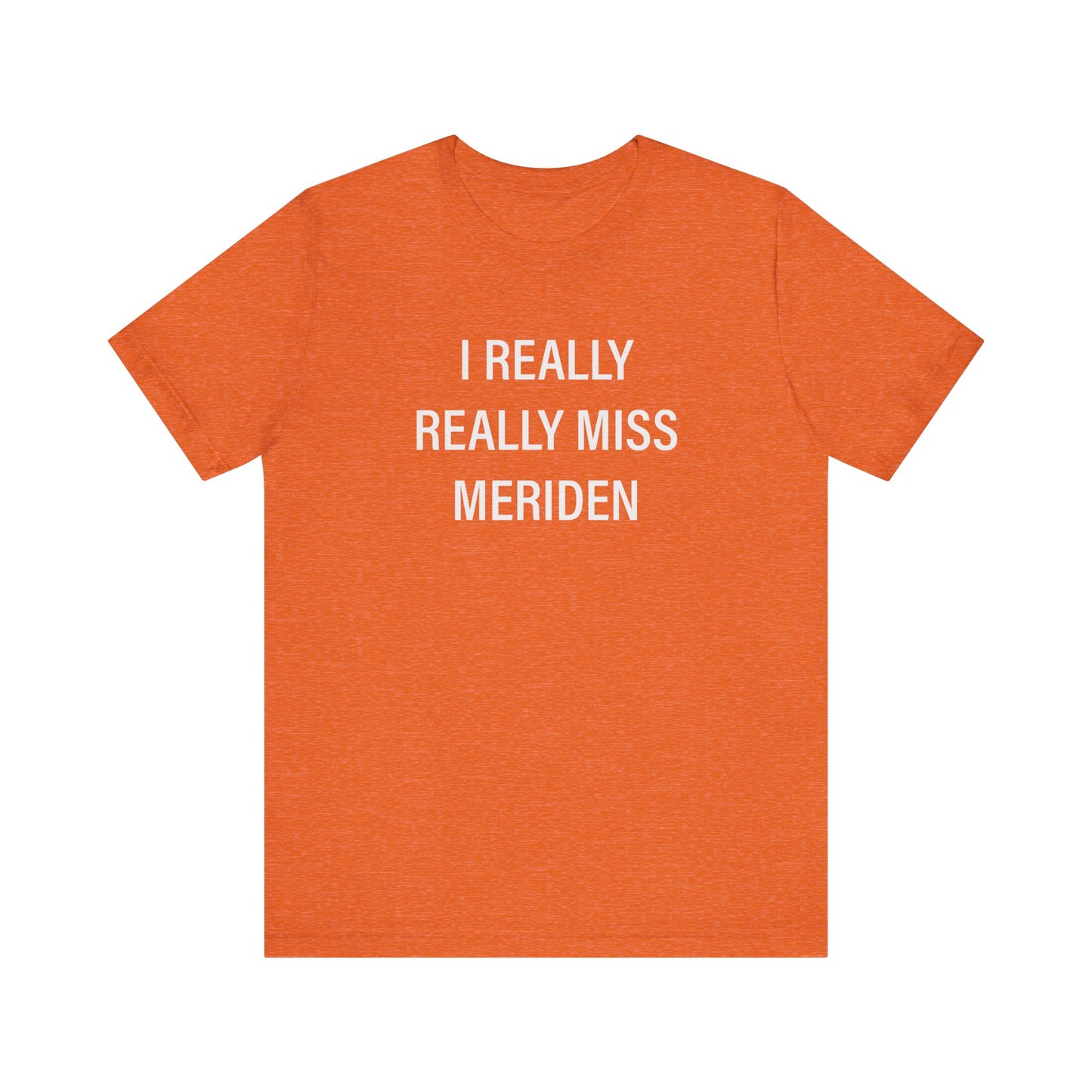 I Really Really miss Meriden // meriden ct t shirts // finding connecticut