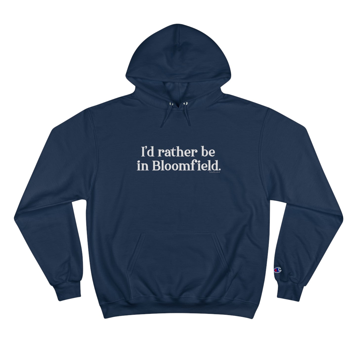I'd rather be in Bloomfield // Bloomfield CT unisex champion hoodie sweatshirt // finding connecticut