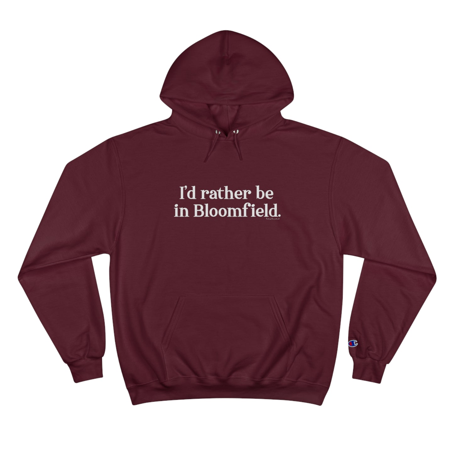 I'd rather be in Bloomfield // Bloomfield CT unisex champion hoodie sweatshirt // finding connecticut
