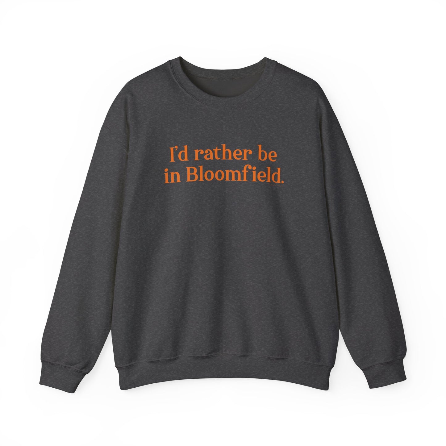I'd rather be in Bloomfield // Bloomfield Connecticut unisex sweatshirts // finding connecticut