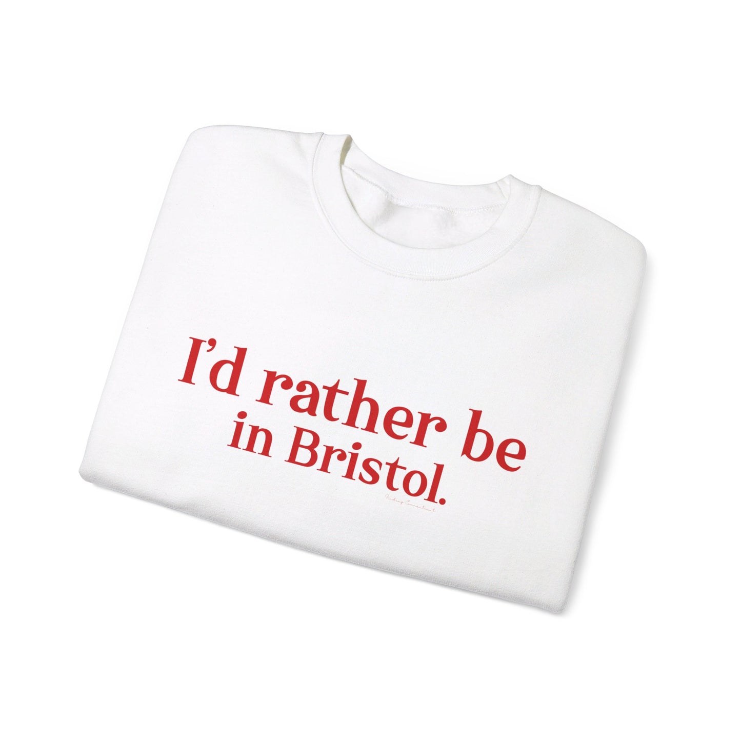 I'd rather be in Bristol // Bristol connecticut sweatshirt // finding connecticut