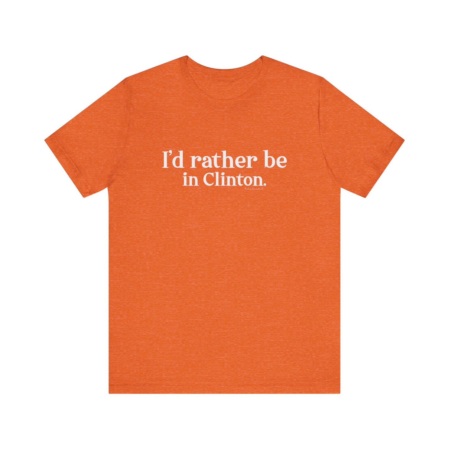 I'd rather be in Clinton // Clinton ct t shirt // finding connecticut