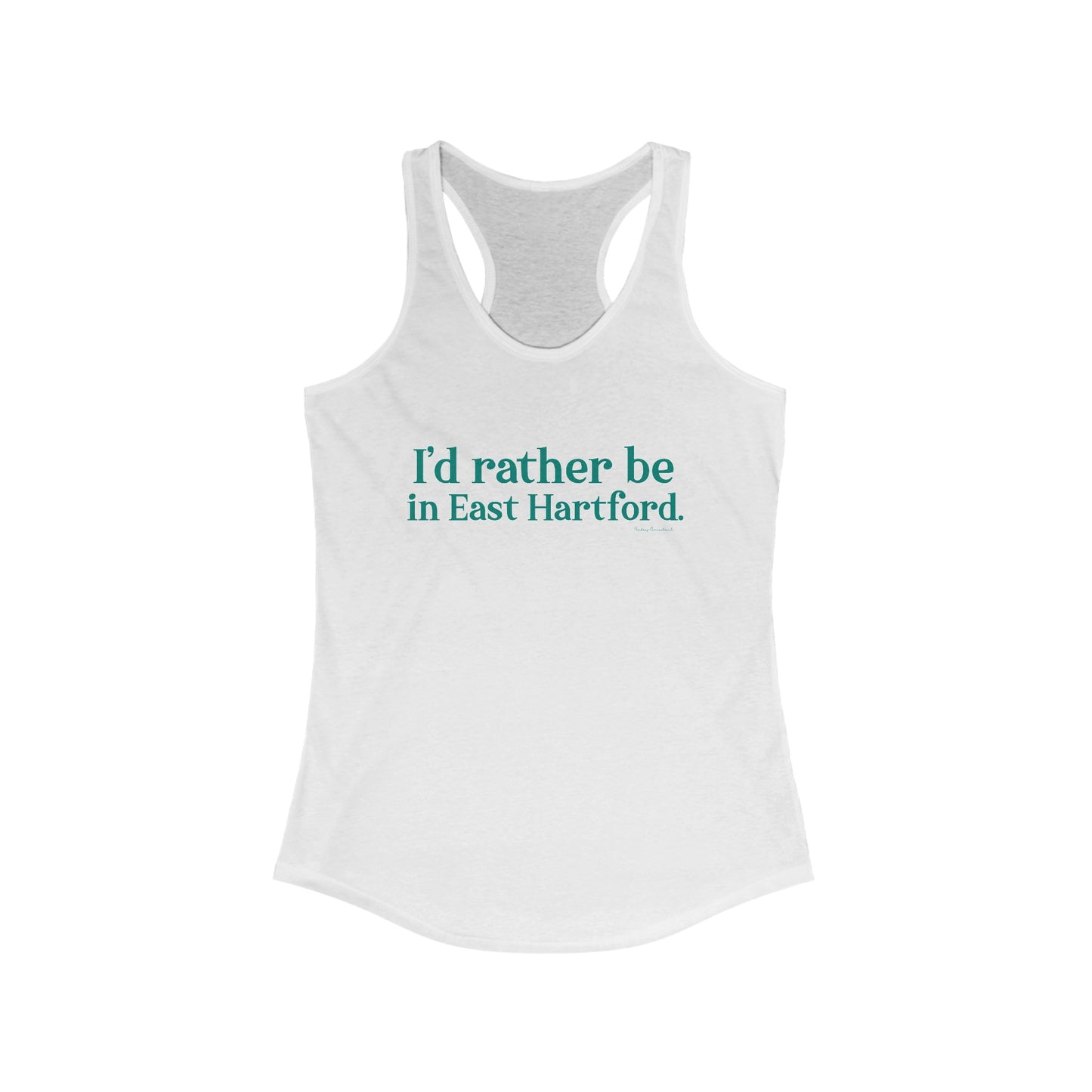 I'd rather be in East Hartford // East hartford connecticut womens tank top shirt // finding connecticut