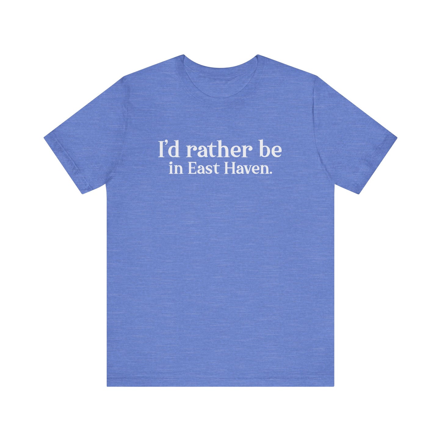I'd rather be in East Haven // East Haven CT t shirts // finding connecticut