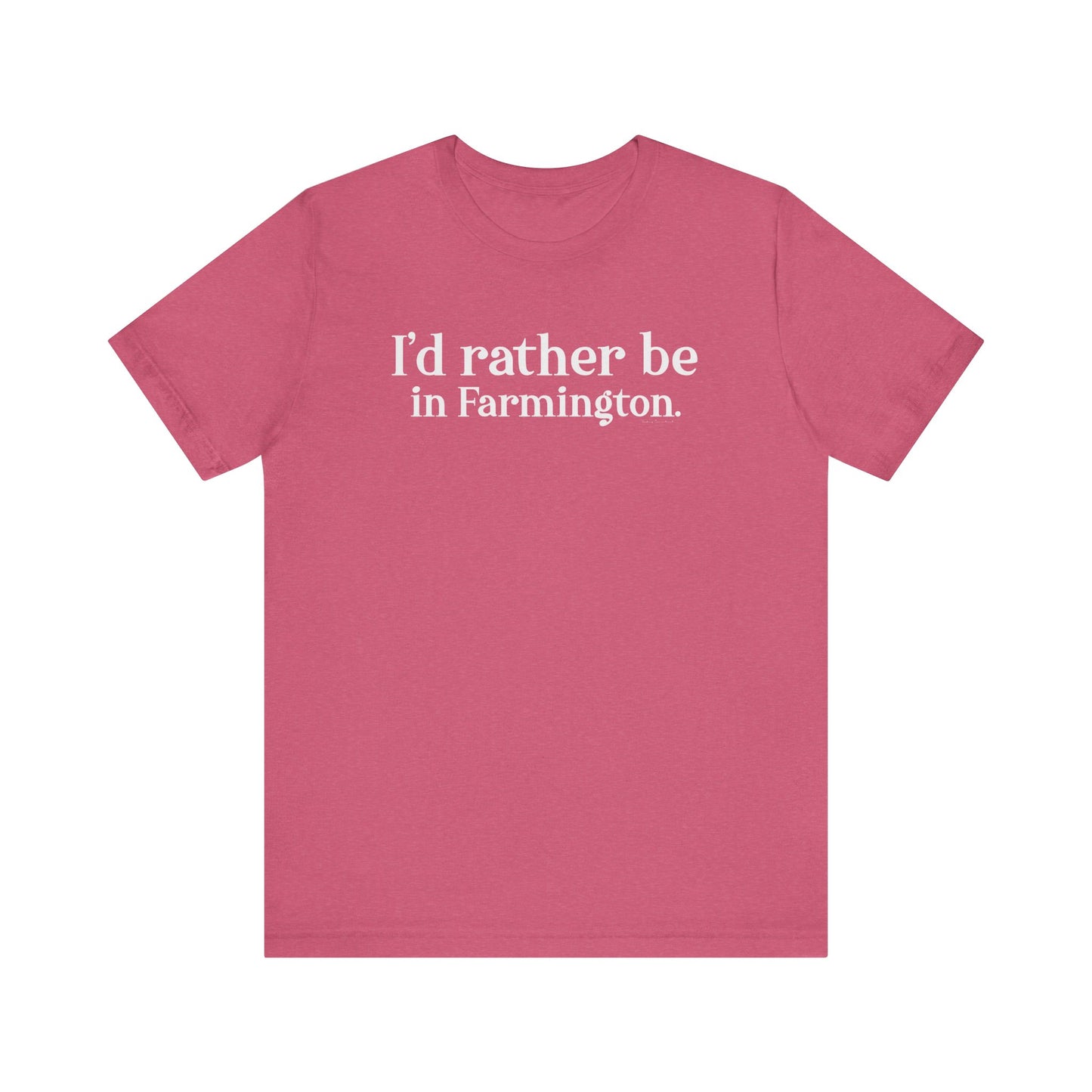 I'd rather be in Farmington // Farmington CT unisex t shirt // Finding Connecticut