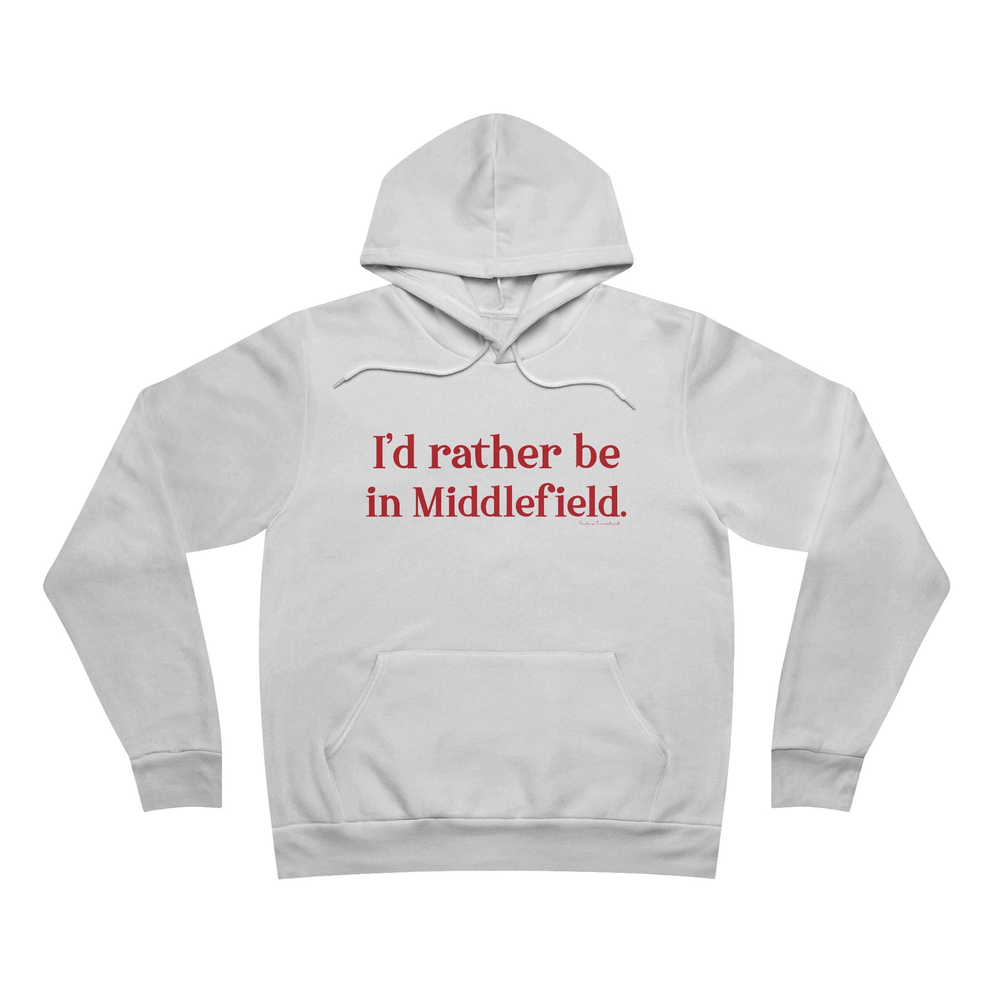 I'd rather be in Middlefield // Middlefield connecticut hoodie sweatshirt  // finding connecticut