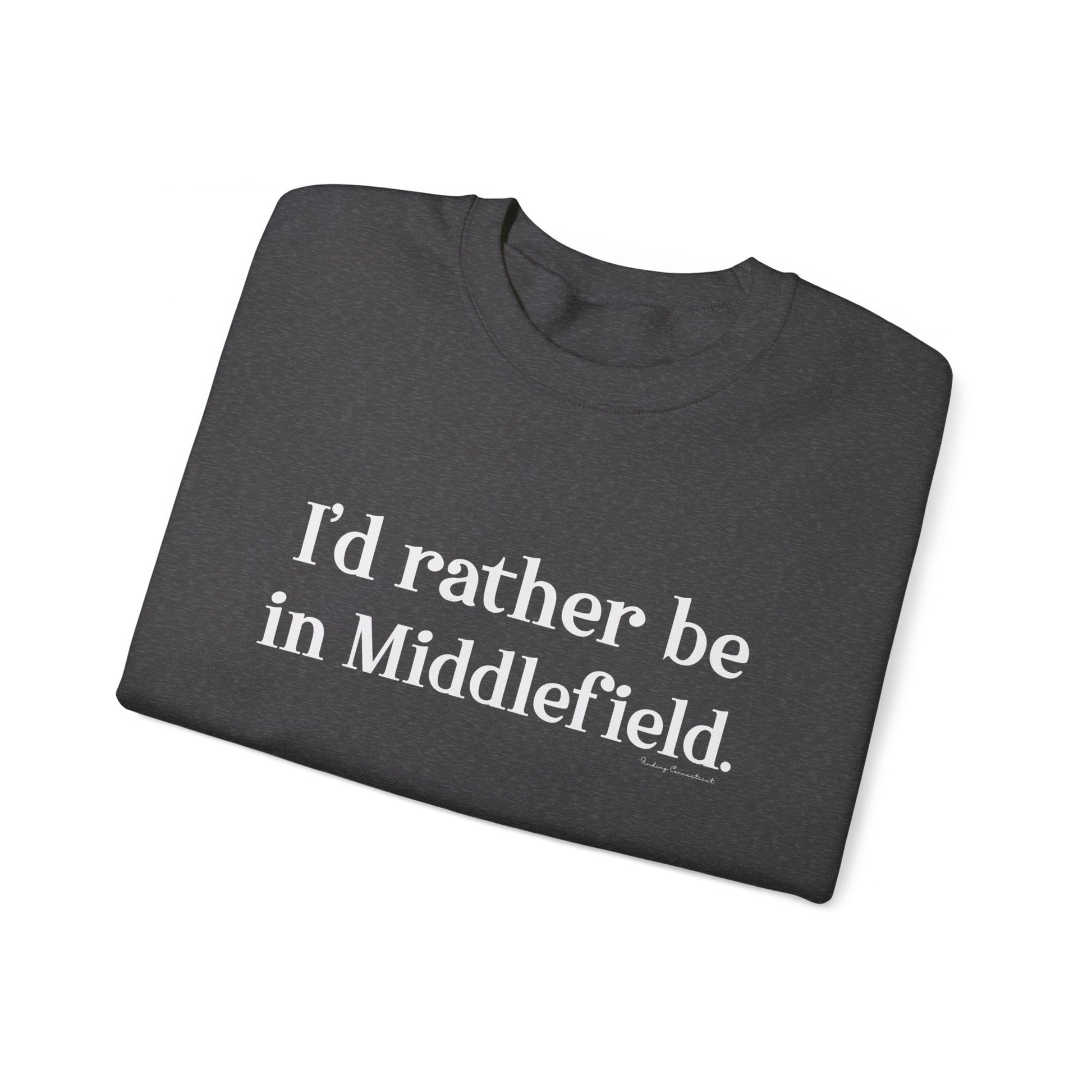 I'd rather be in Middlefield // Middlefield ct sweatshirt // finding connecticut