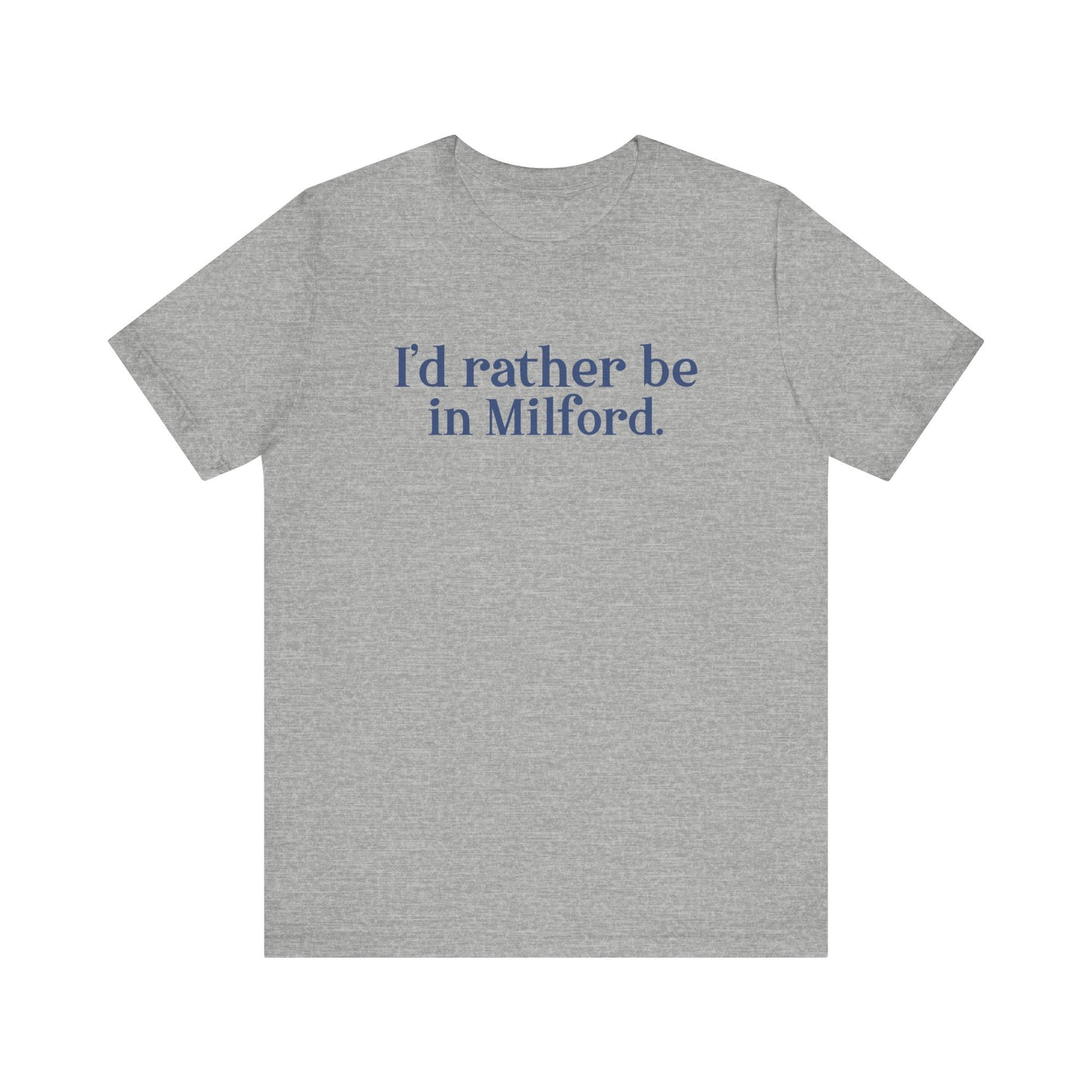 I'd rather be in Milford. // Milford connecticut unisex t shirt // finding connecticut