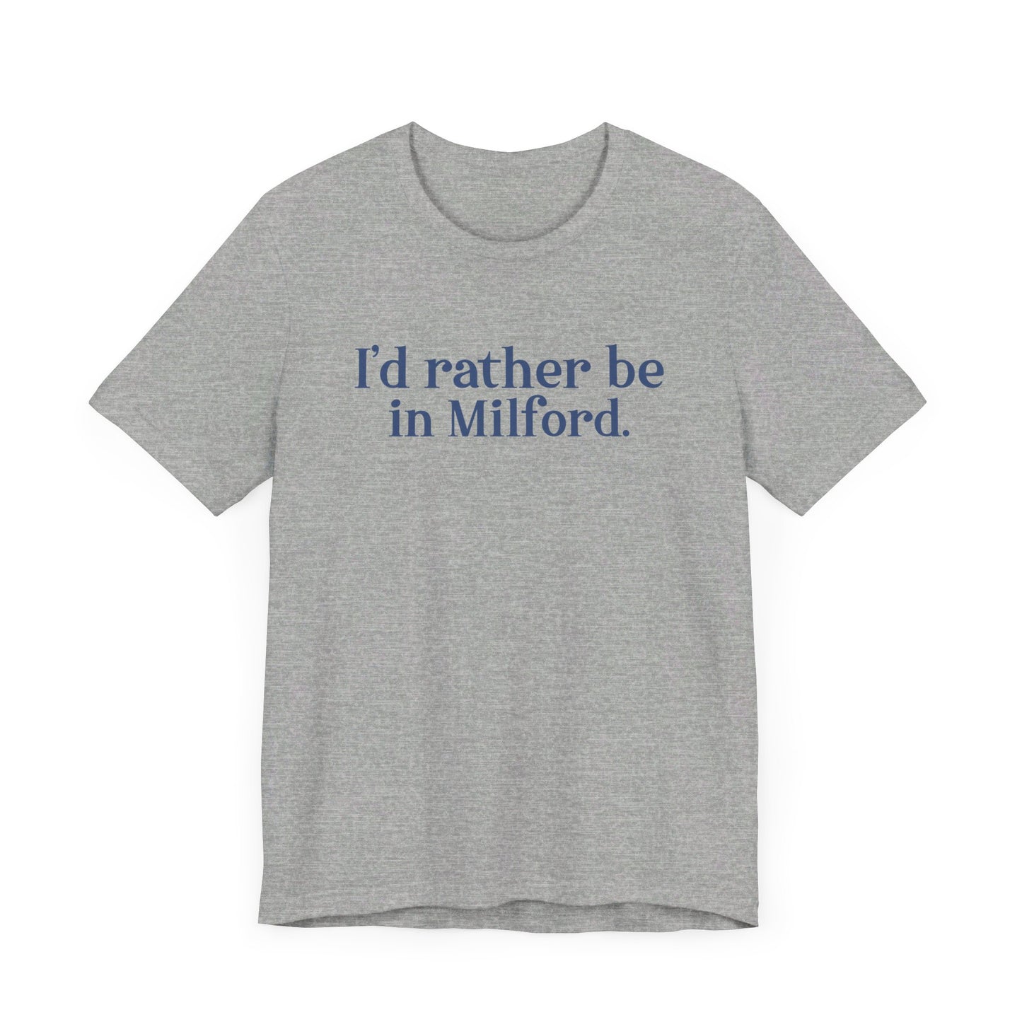 I'd rather be in Milford. // Milford connecticut unisex t shirt // finding connecticut