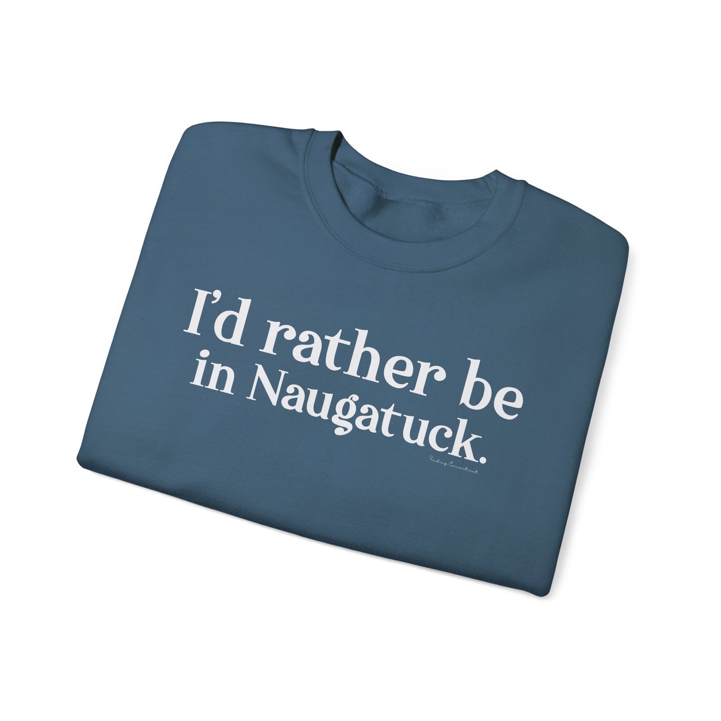 I'd rather be in Naugatuck // Naugatuck CT sweatshirt // finding connecticut