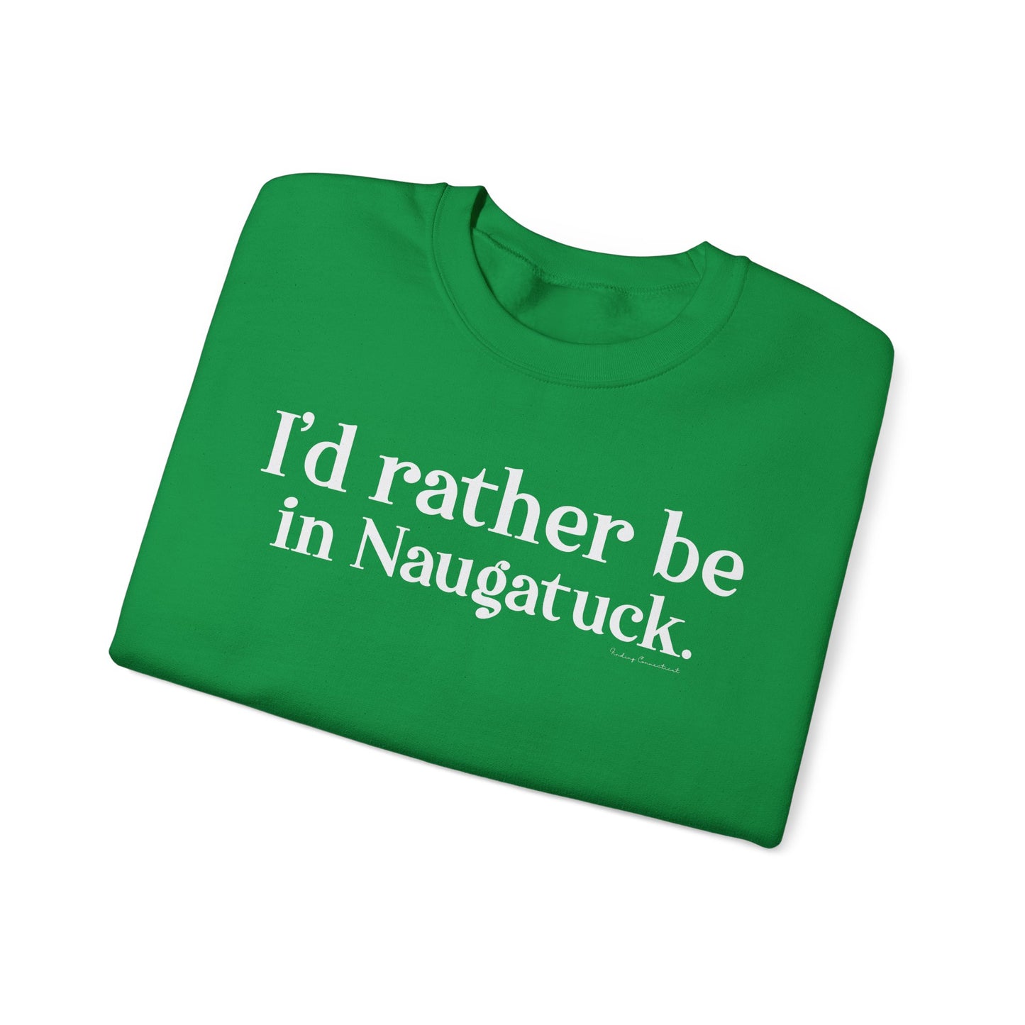 I'd rather be in Naugatuck // Naugatuck CT sweatshirt // finding connecticut