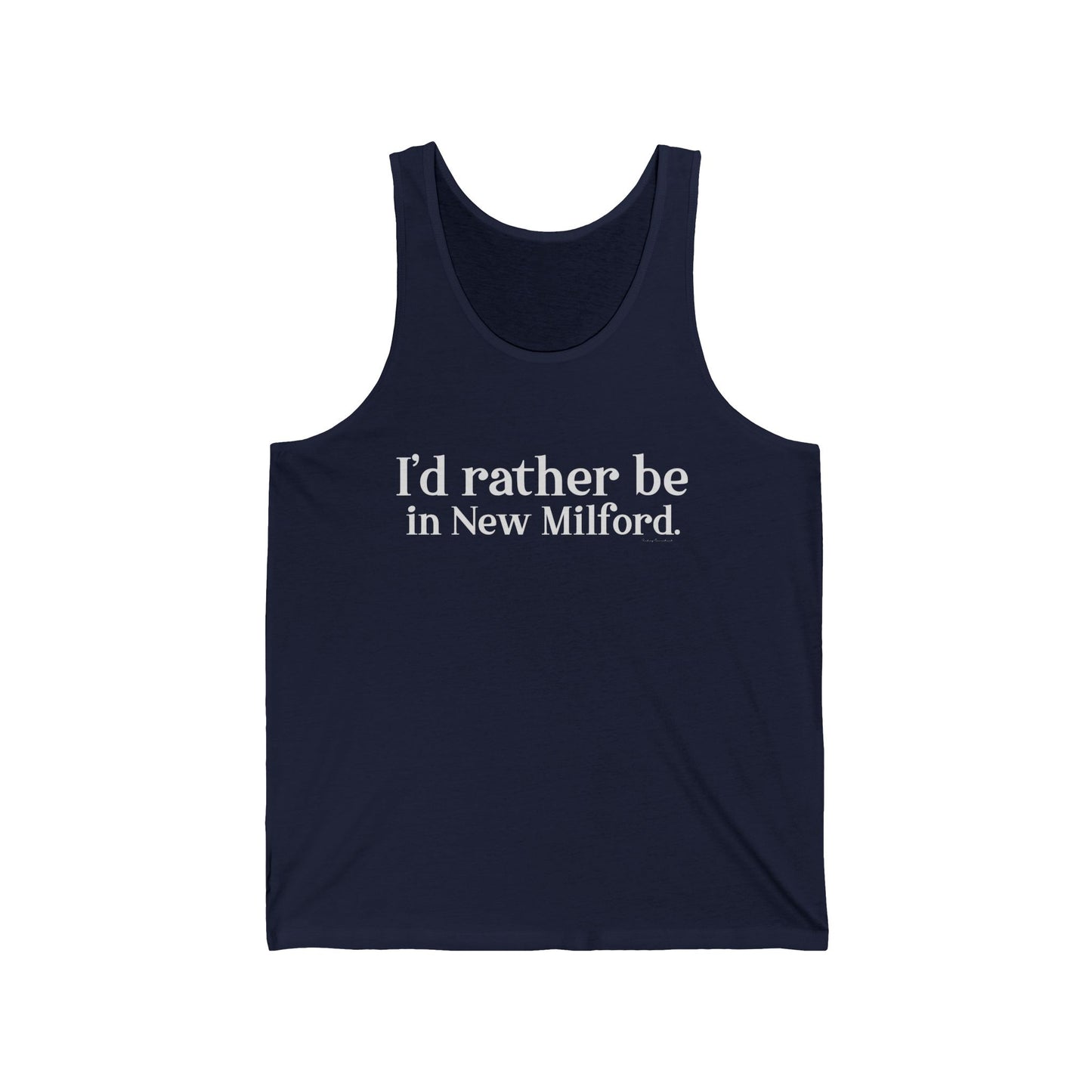I'd rather be in New Milford / new milford connecticut unisex tank top shirts // finding connecticut